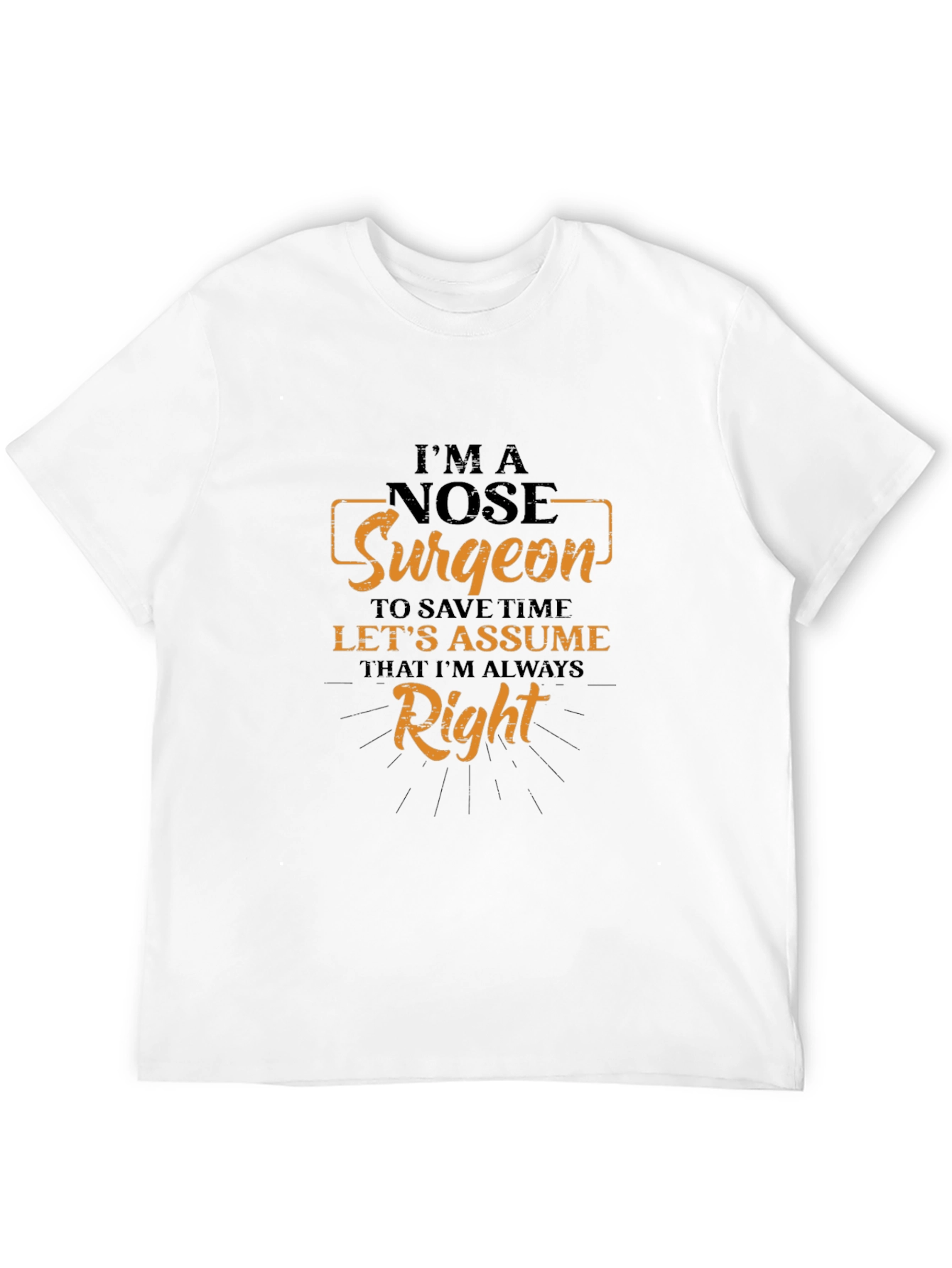 Im a Nose Surgeon T-Shirt