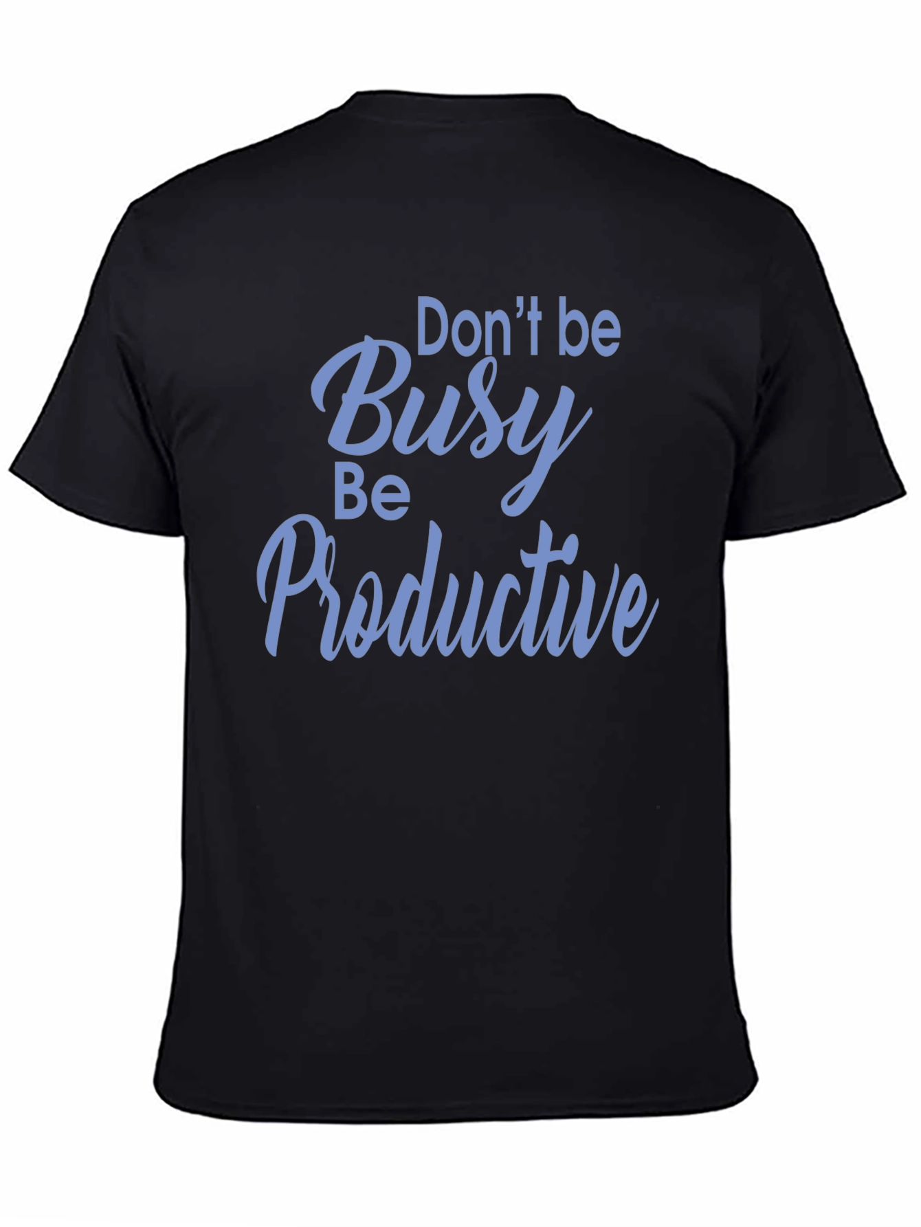 Dont Be Busy Be Productive Black T-Shirt