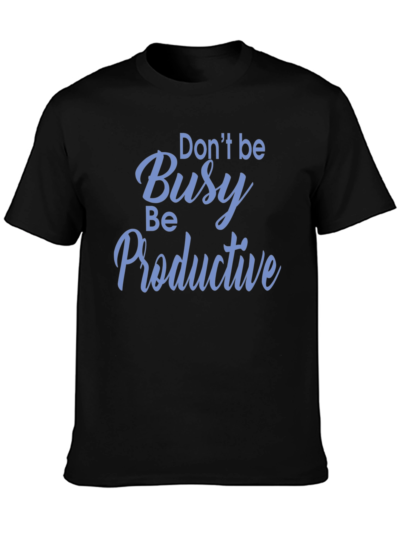 Dont Be Busy Be Productive Black T-Shirt