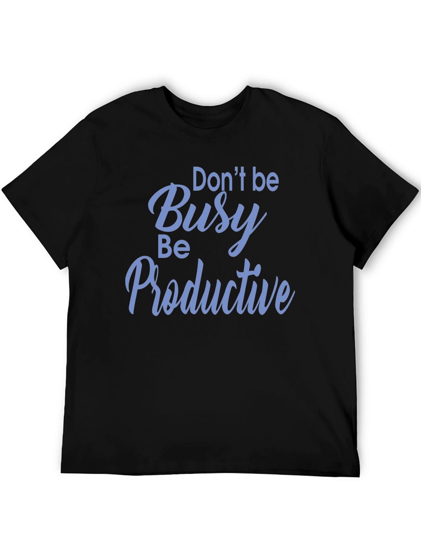 Dont Be Busy Be Productive Black T-Shirt