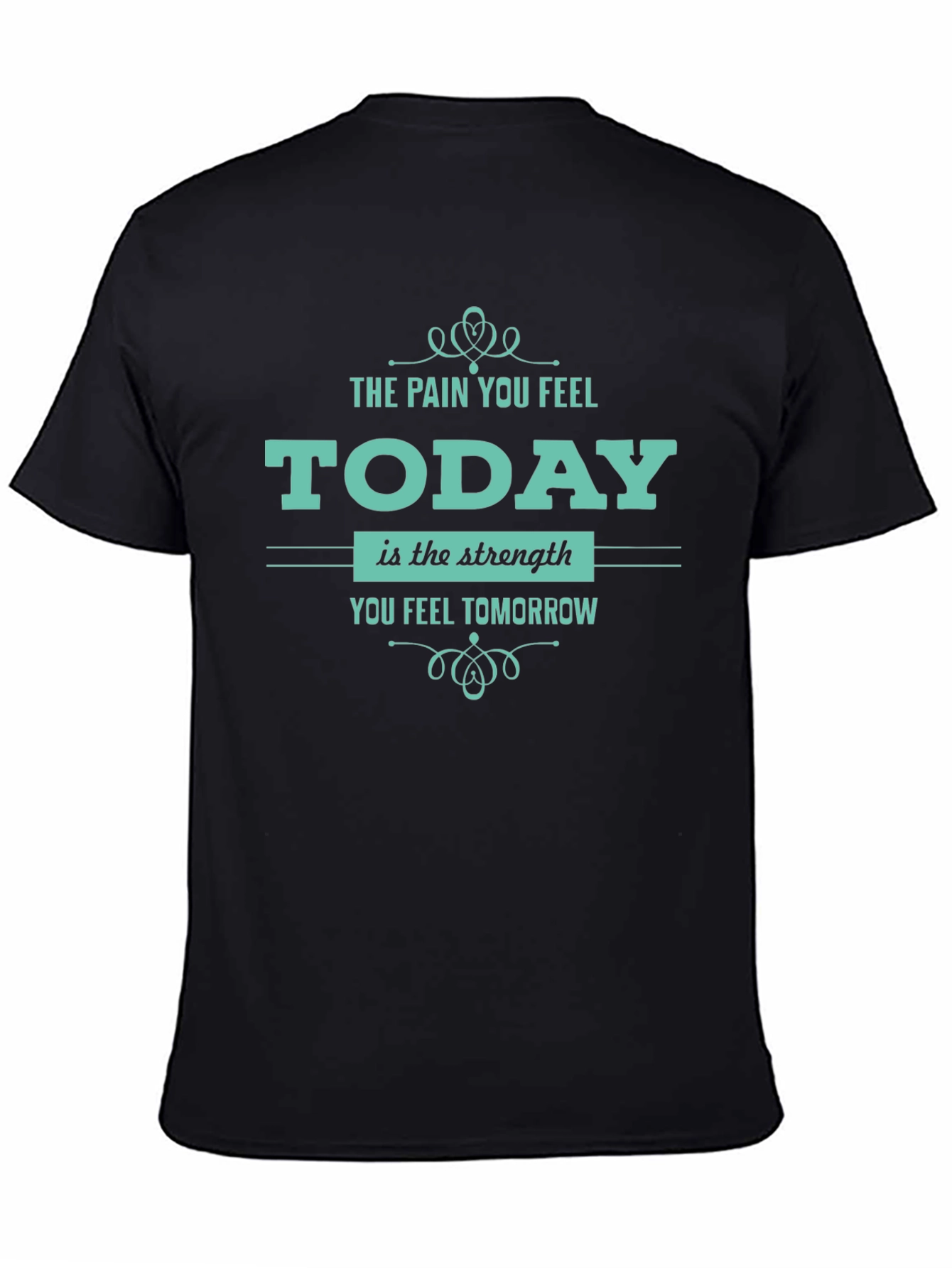 Motivational T-Shirt: Pain Today Strength Tomorrow