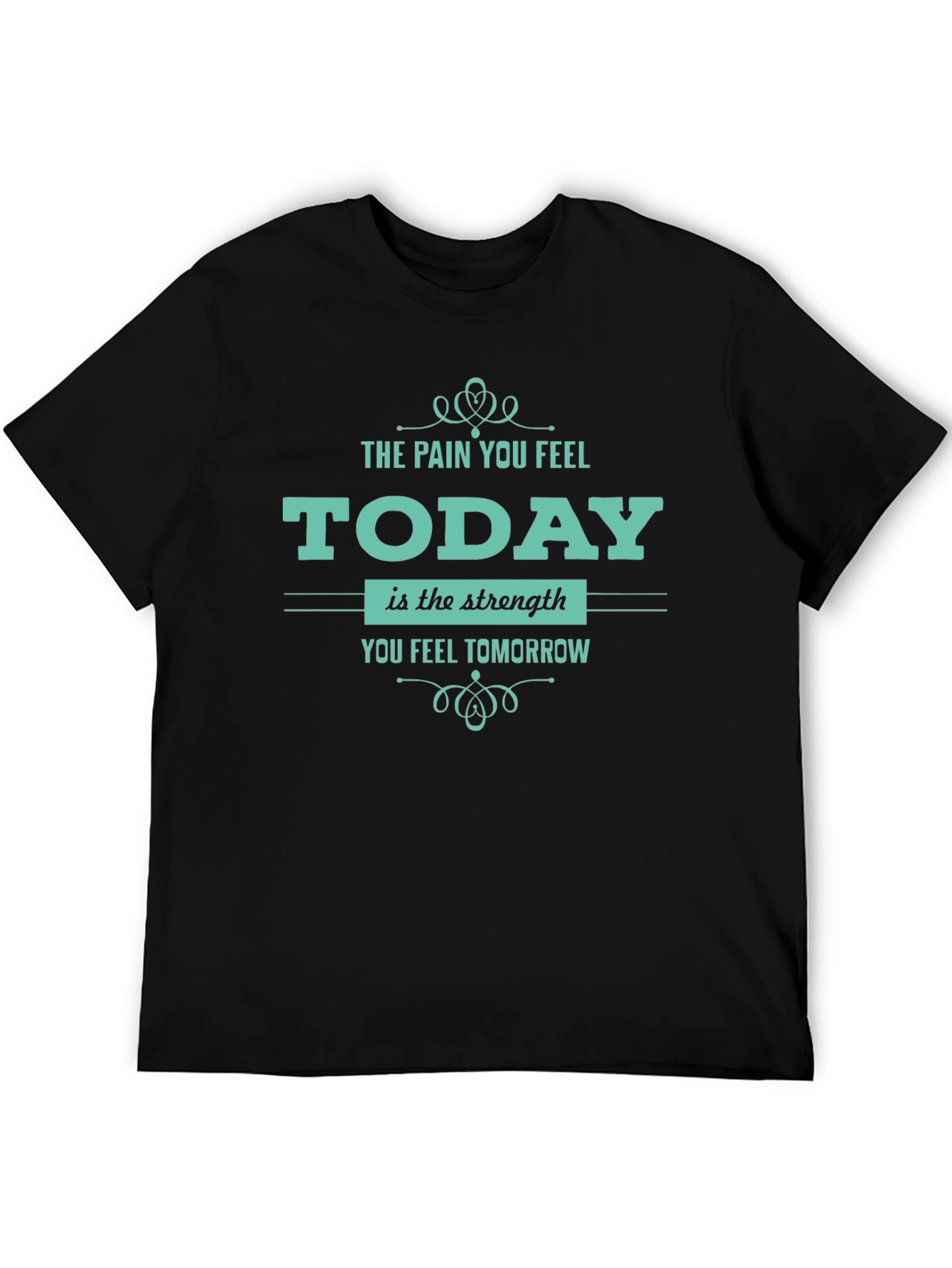 Motivational T-Shirt: Pain Today Strength Tomorrow