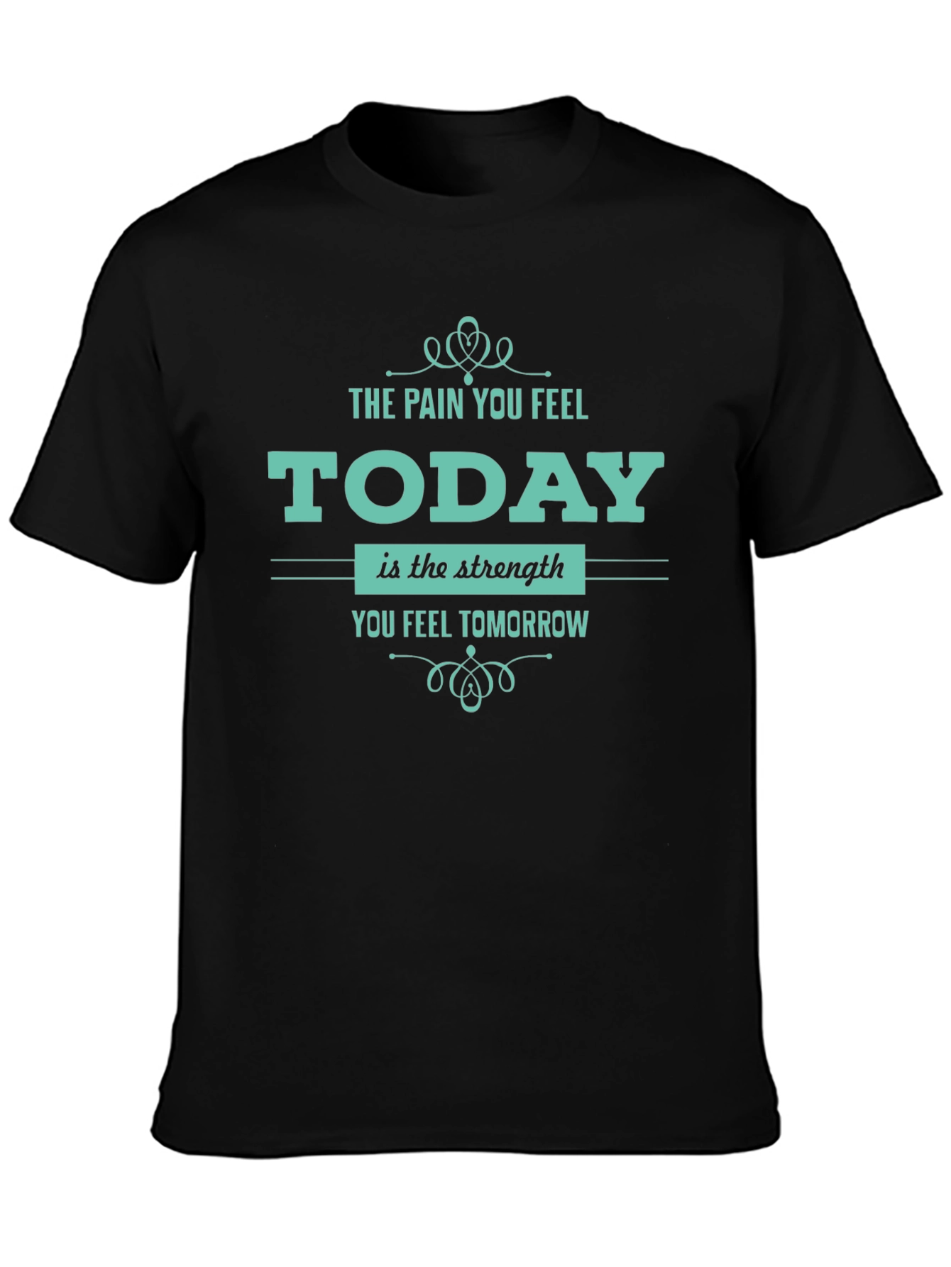 Motivational T-Shirt: Pain Today Strength Tomorrow