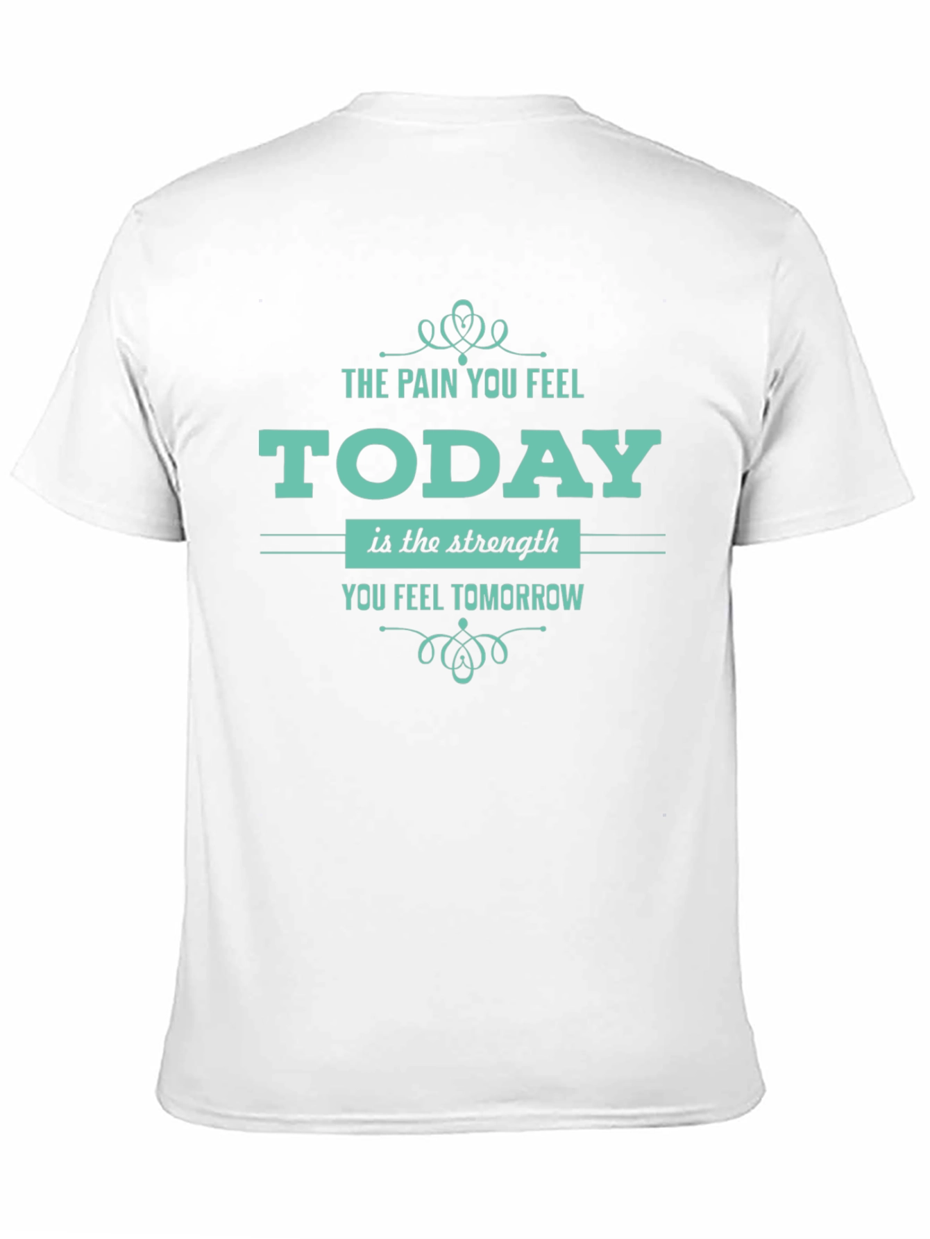 Motivational T-Shirt: Pain Today Strength Tomorrow