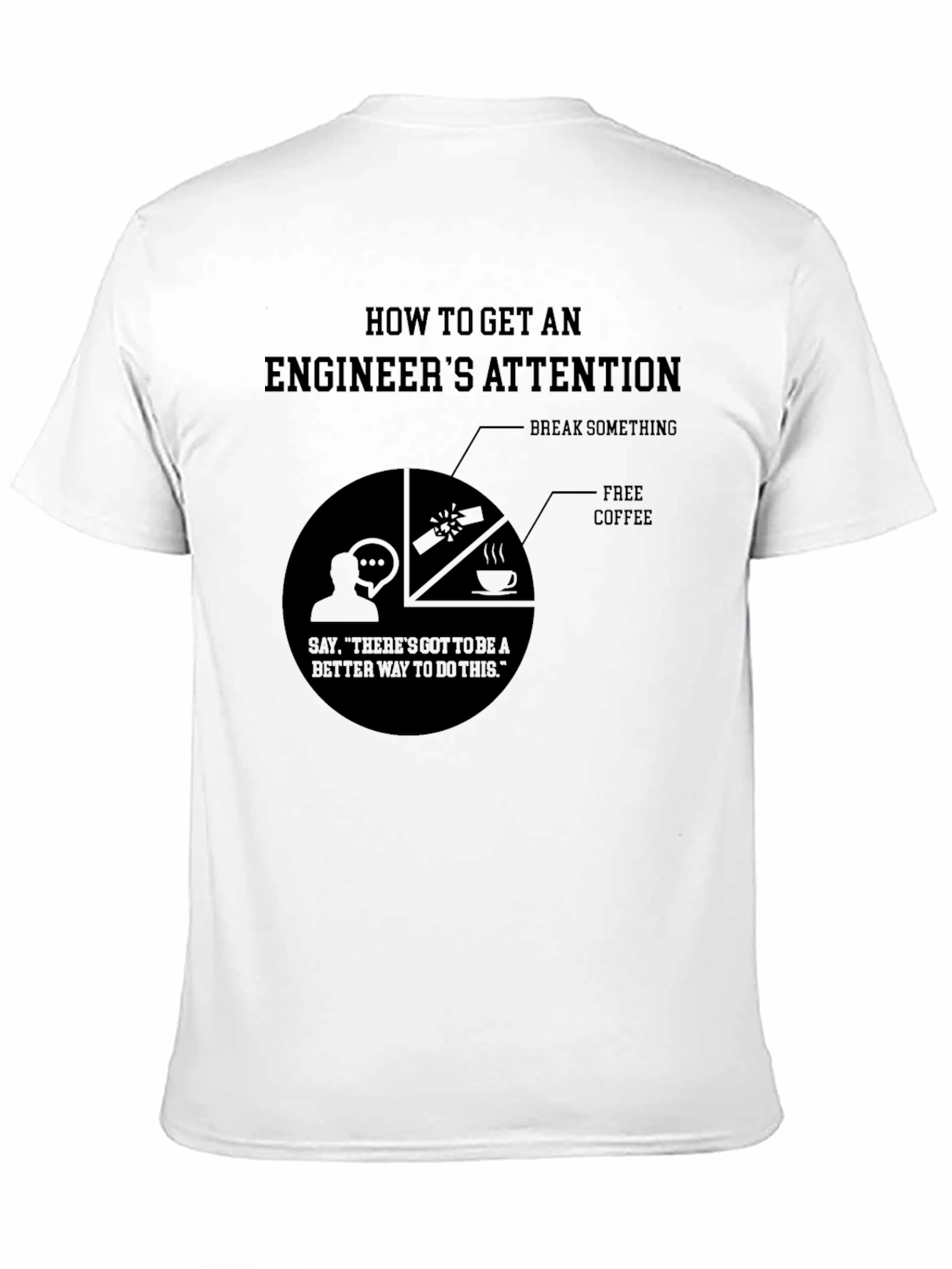 Engineer Attention T-Shirt - Funny Engineering Gift