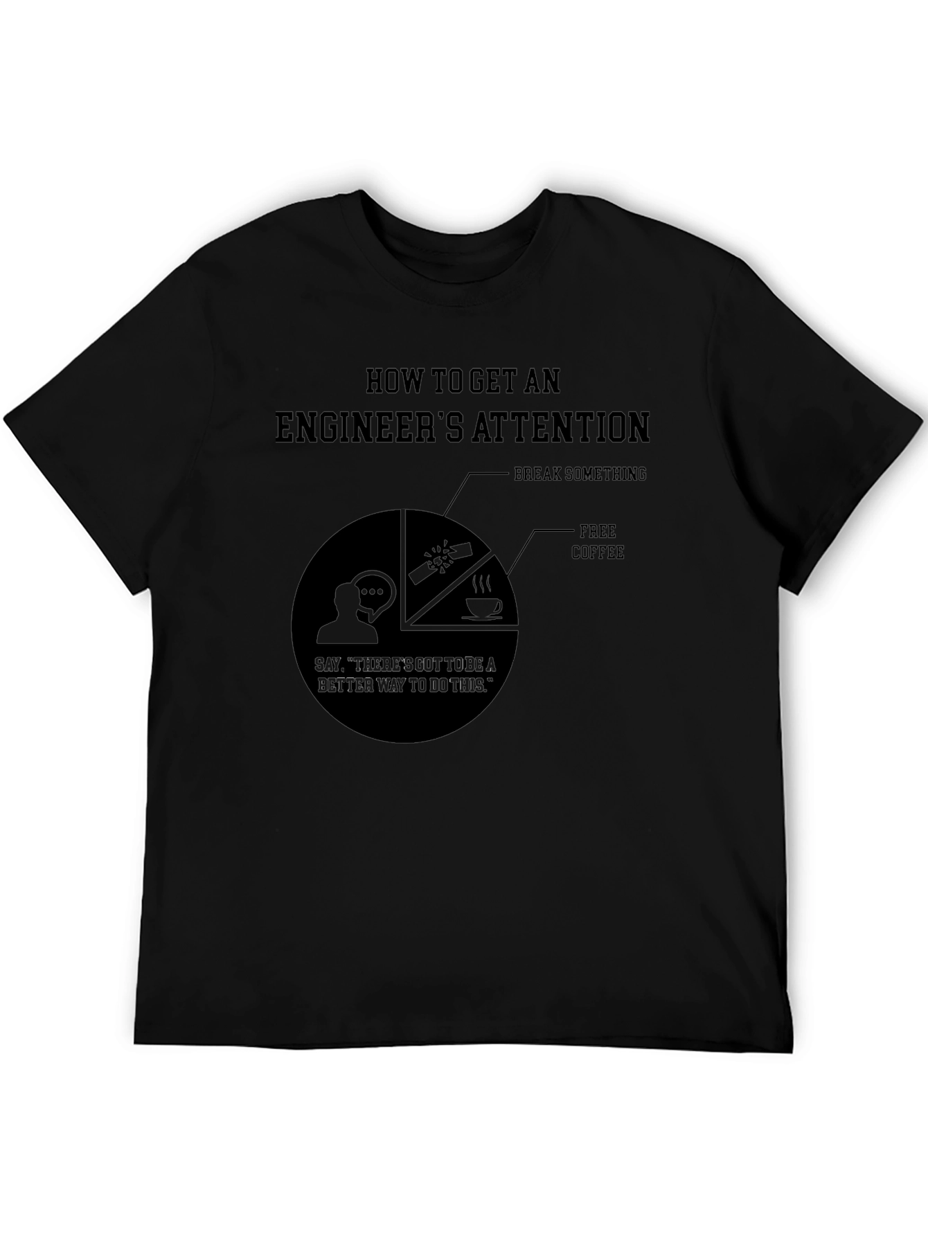 Engineer Attention T-Shirt - Funny Engineering Gift