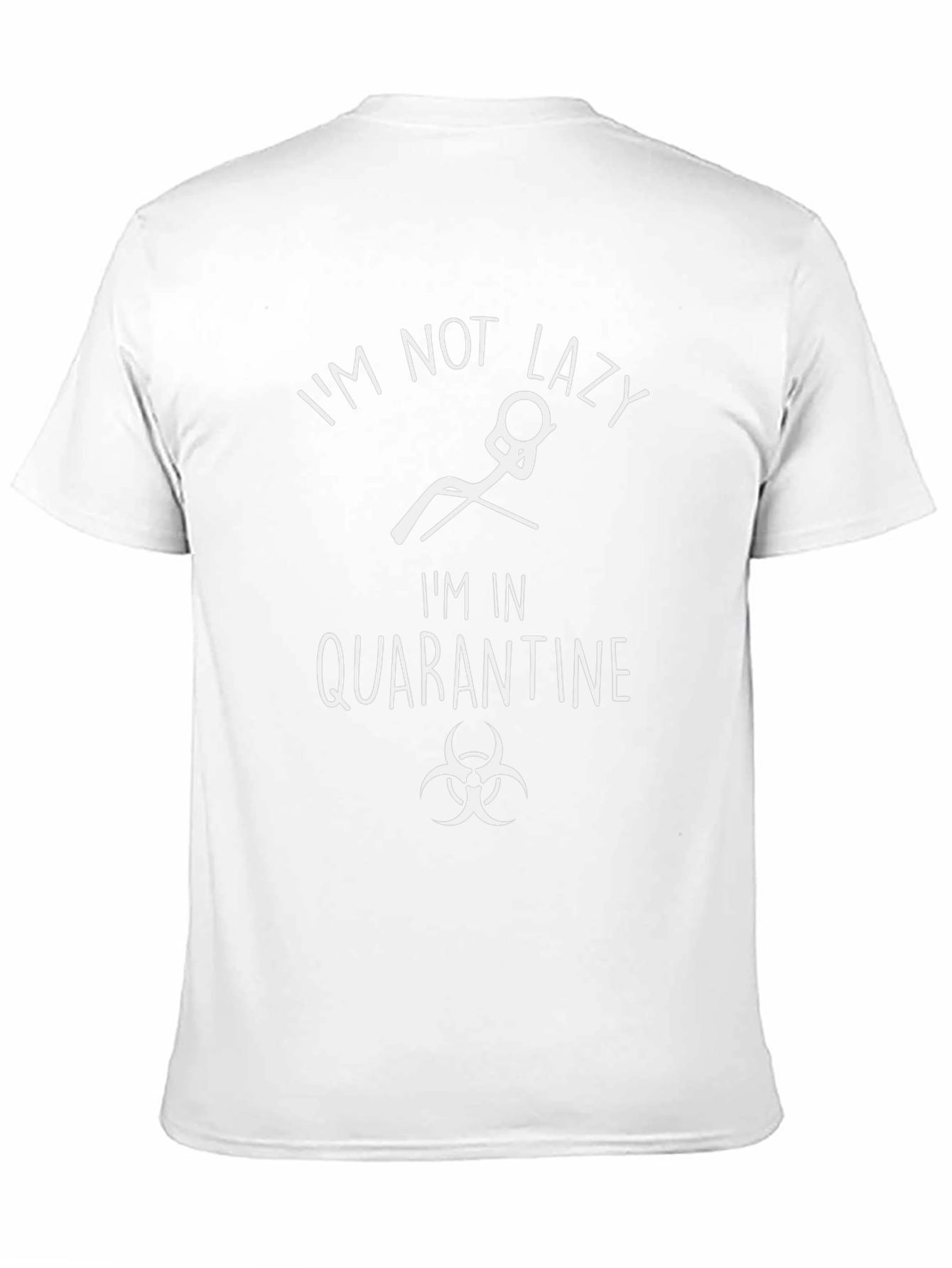 Funny Quarantine T-Shirt - Im Not Lazy