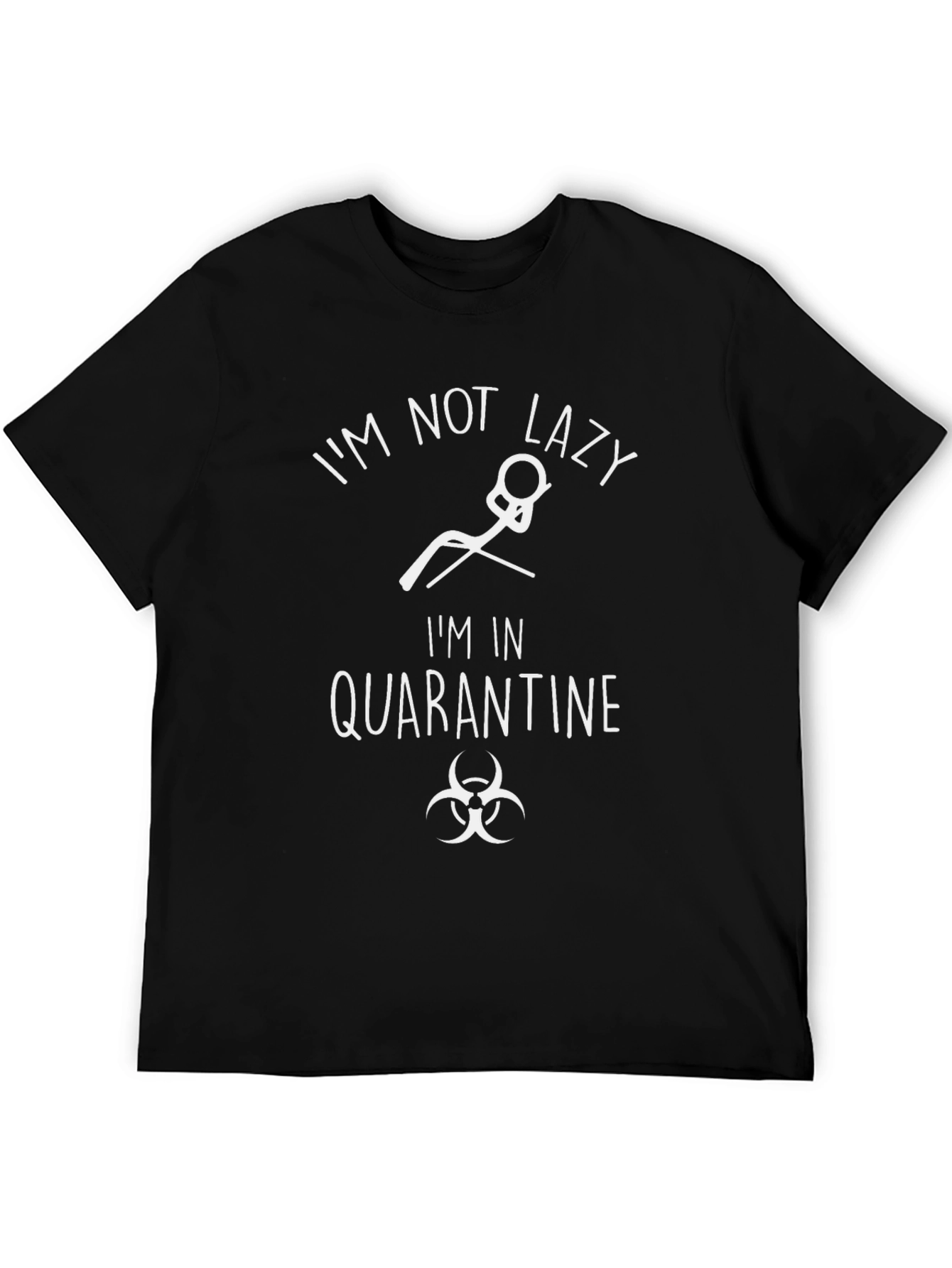 Funny Quarantine T-Shirt - Im Not Lazy