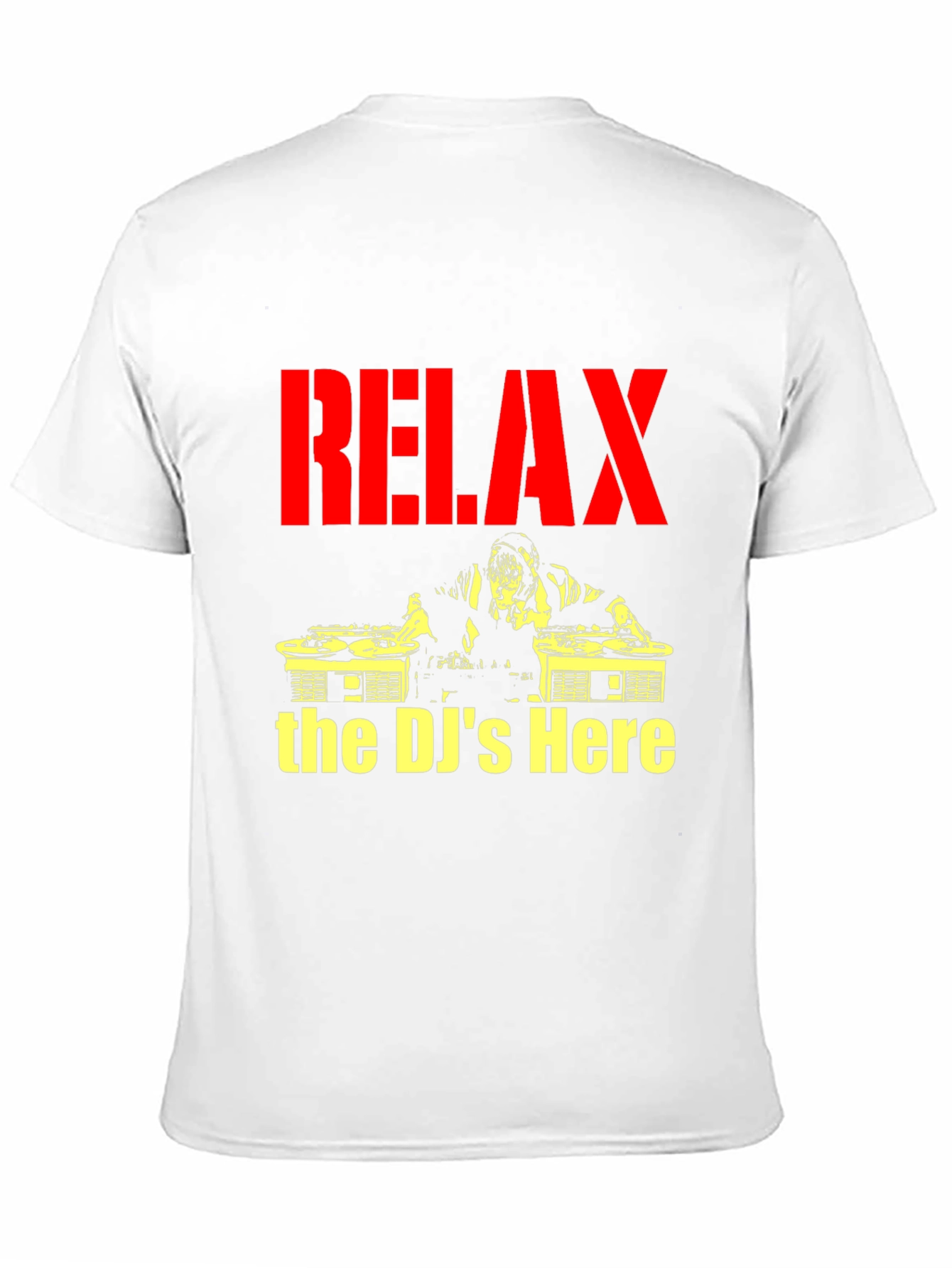 Relax The DJs Here - Graphic T-Shirt
