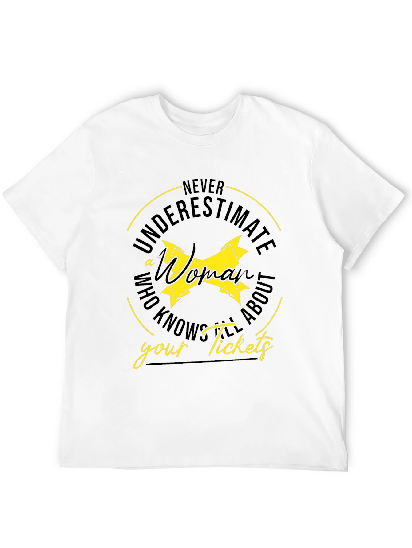 Never Underestimate T-Shirt
