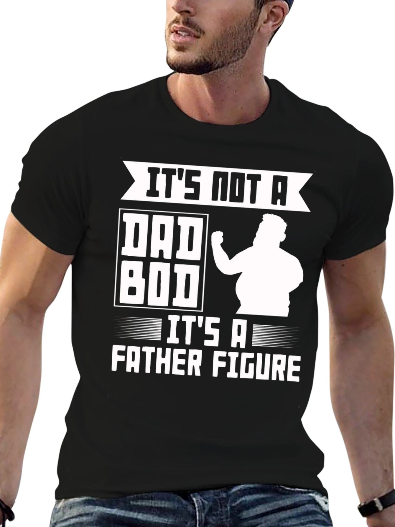 Its Not a Dad Bod Father Figure Funny T-Shirt