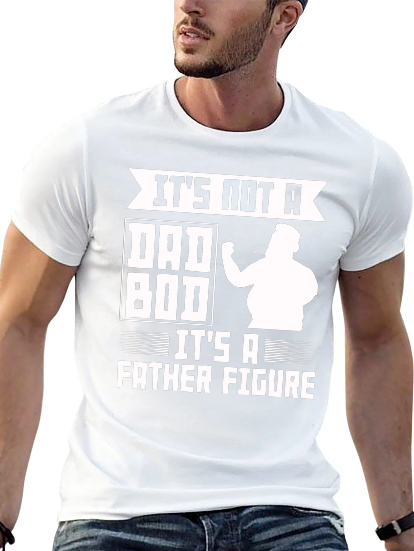 Its Not a Dad Bod Father Figure Funny T-Shirt