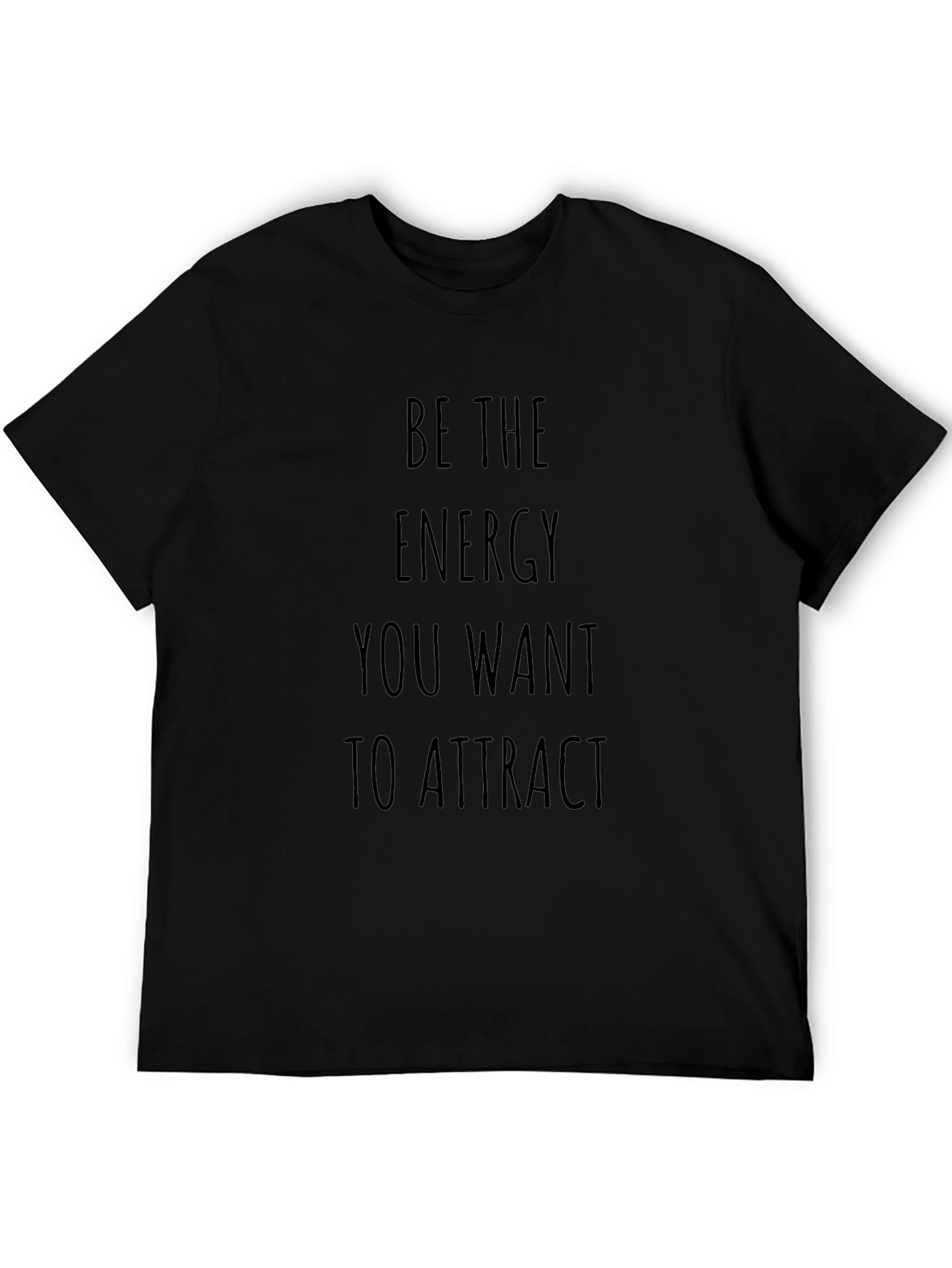 Motivational Black T-Shirt: Be the Energy