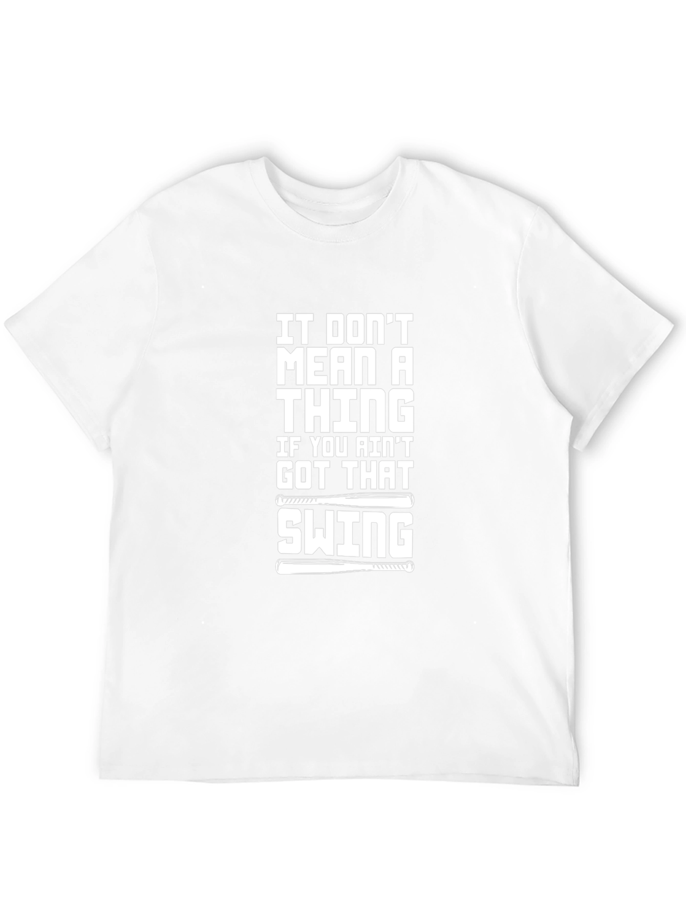 It Dont Mean A Thing Swing T-Shirt