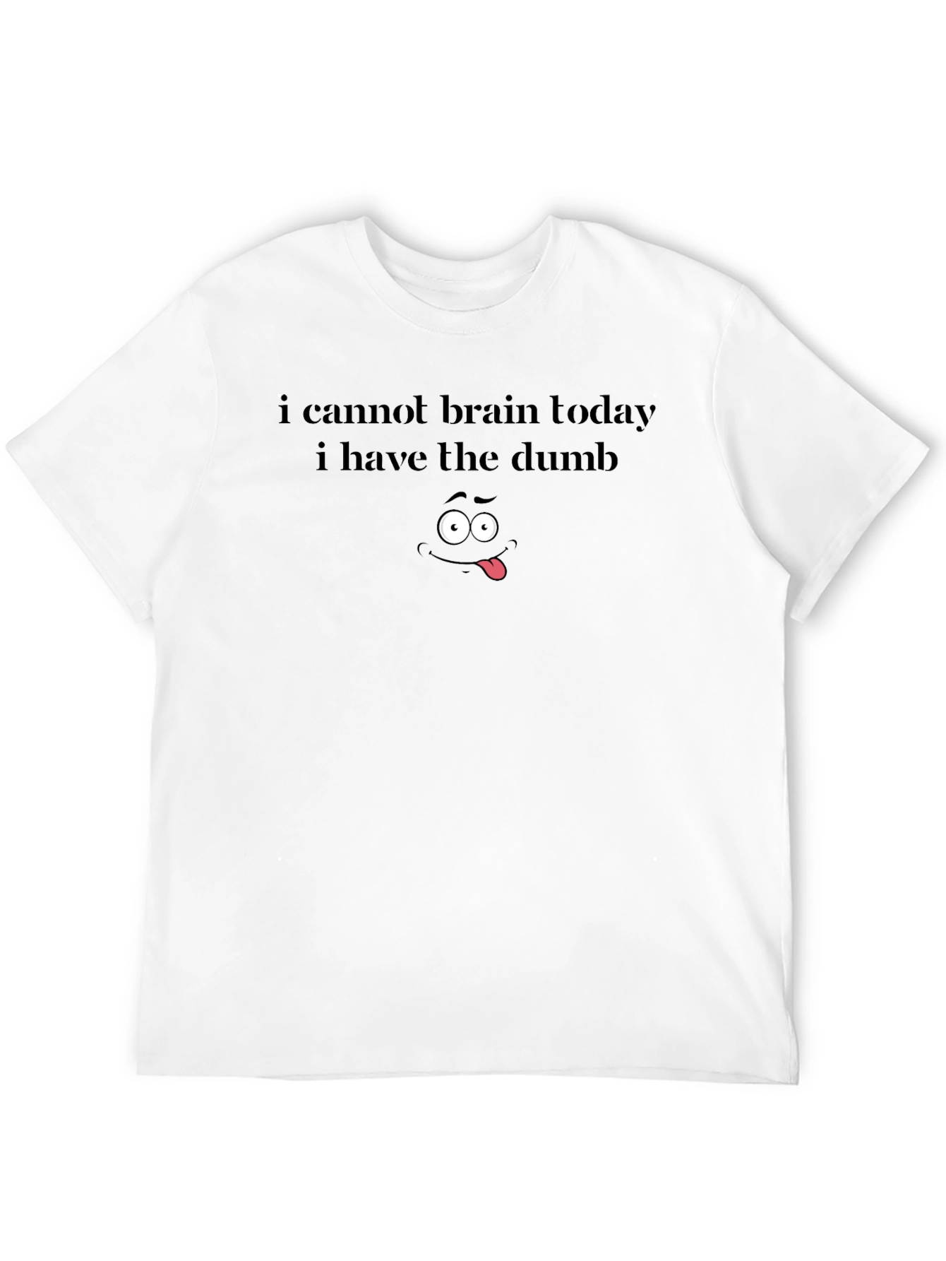 Funny I Cannot Brain Today Graphic Tee