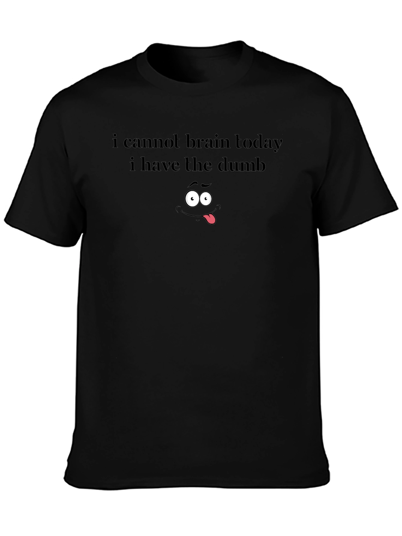 Funny I Cannot Brain Today Graphic Tee