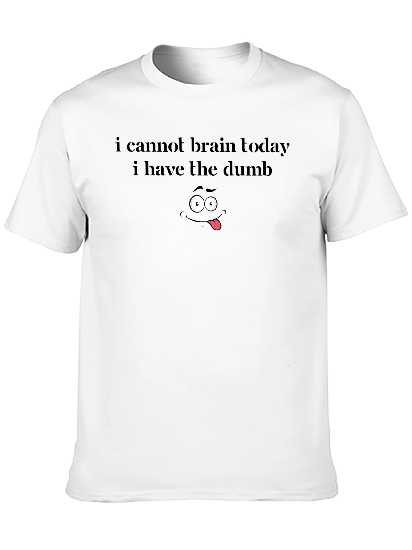 Funny I Cannot Brain Today Graphic Tee