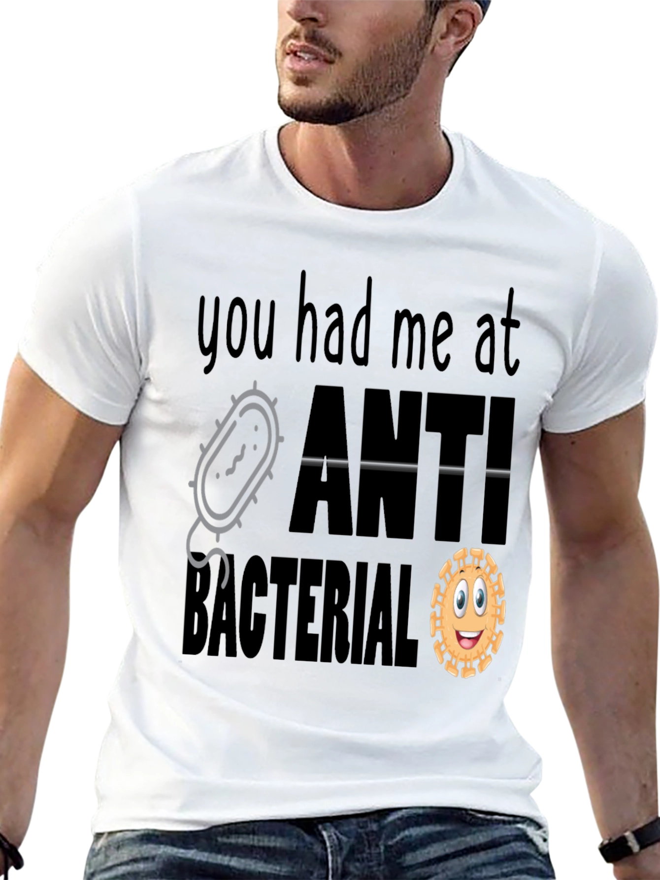 You Had Me At Antibacterial T-Shirt