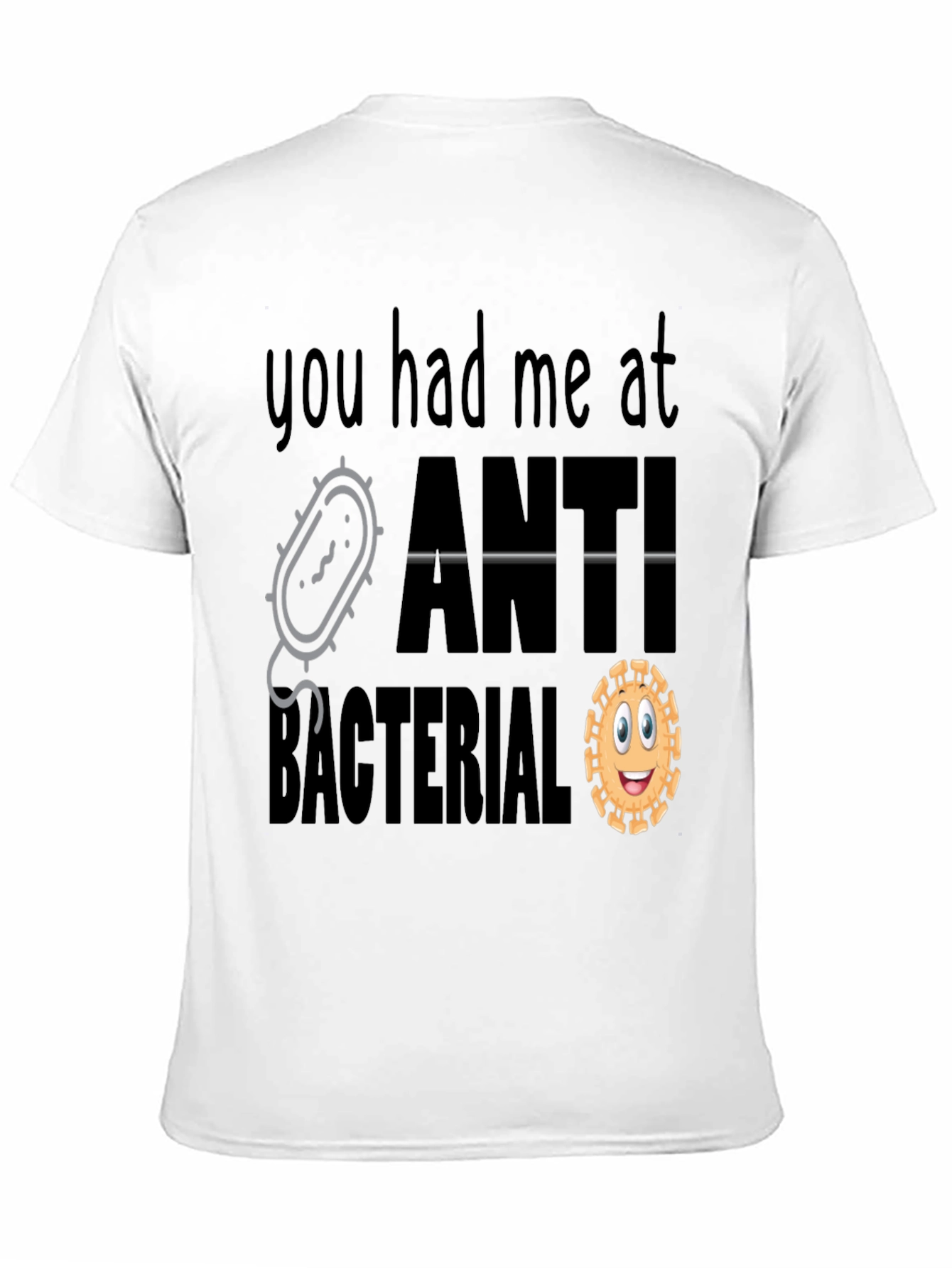 You Had Me At Antibacterial T-Shirt