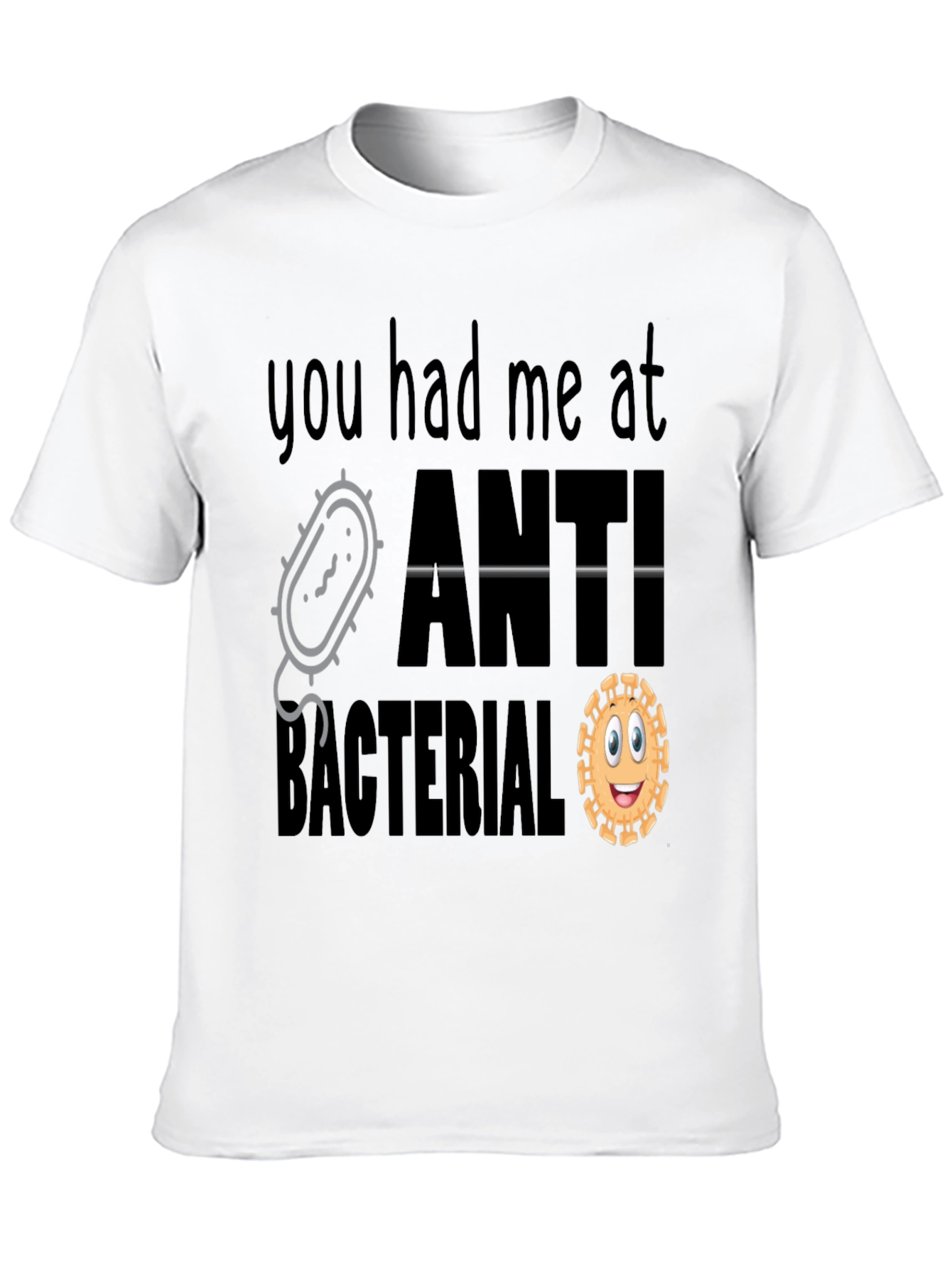 You Had Me At Antibacterial T-Shirt