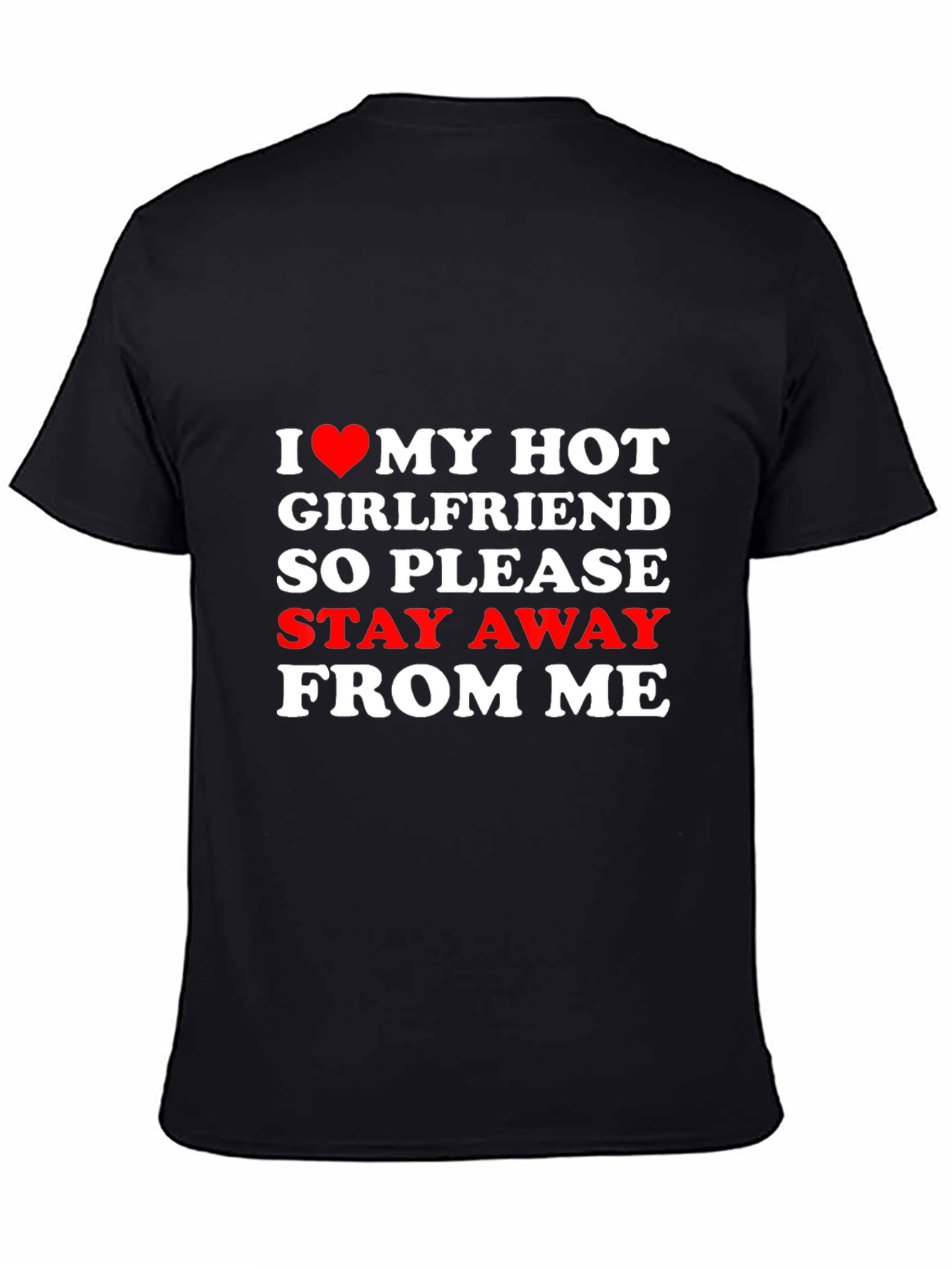 I Love My Hot Girlfriend Novelty Graphic Tee