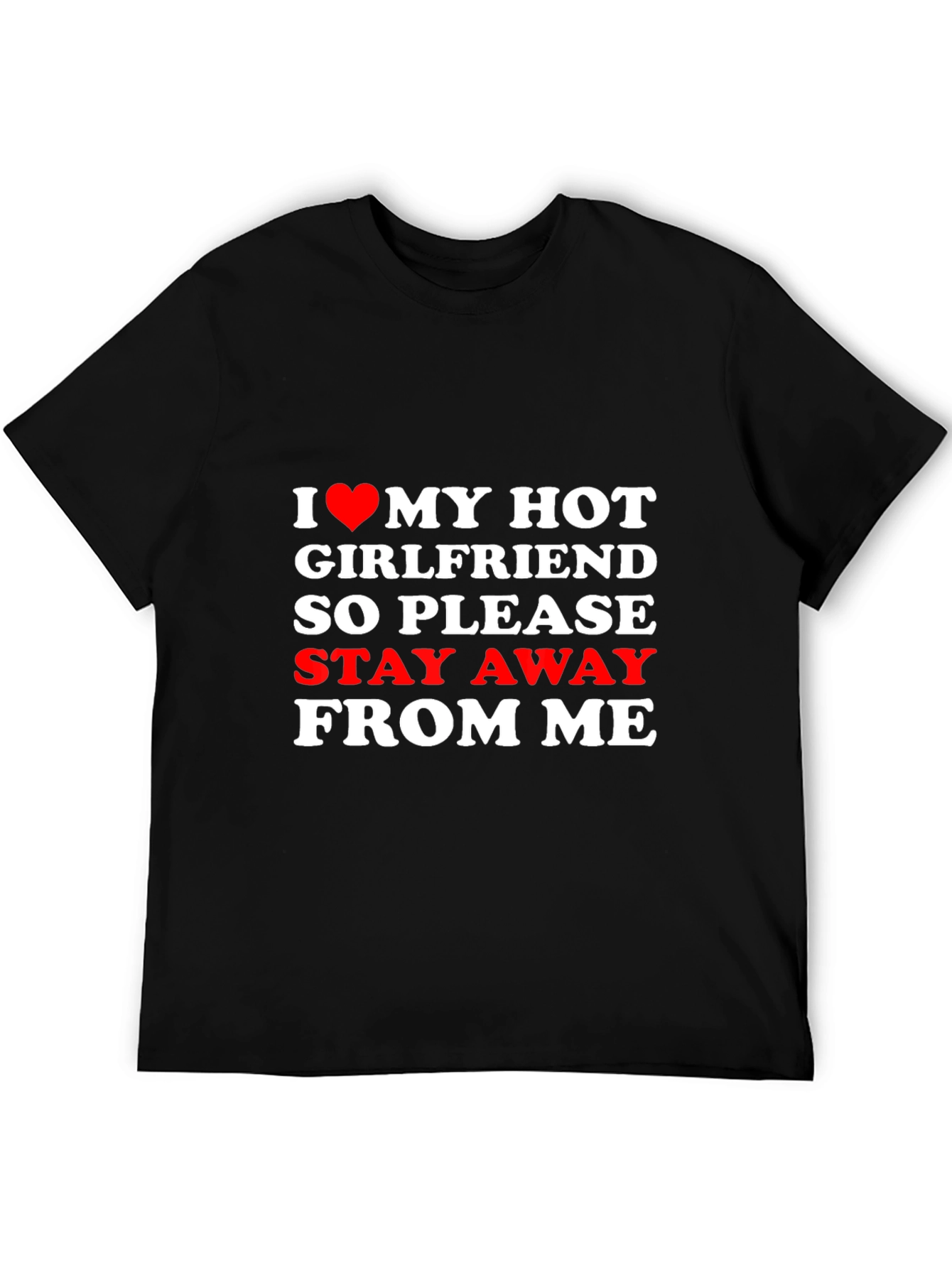 I Love My Hot Girlfriend Novelty Graphic Tee