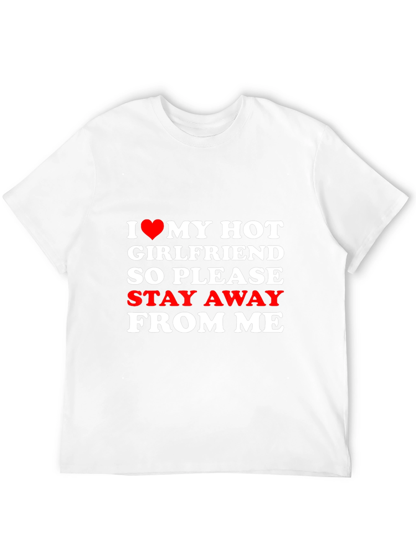 I Love My Hot Girlfriend Novelty Graphic Tee