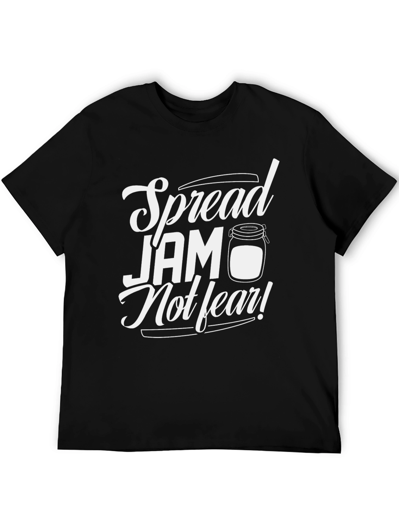 Spread Jam Not Fear T-Shirt - Black Cotton Tee