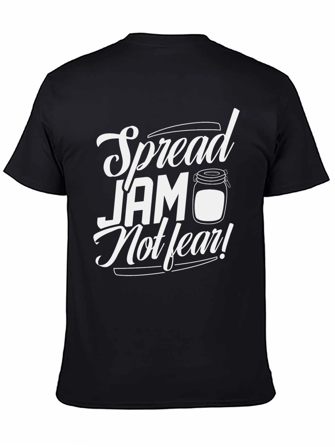 Spread Jam Not Fear T-Shirt - Black Cotton Tee