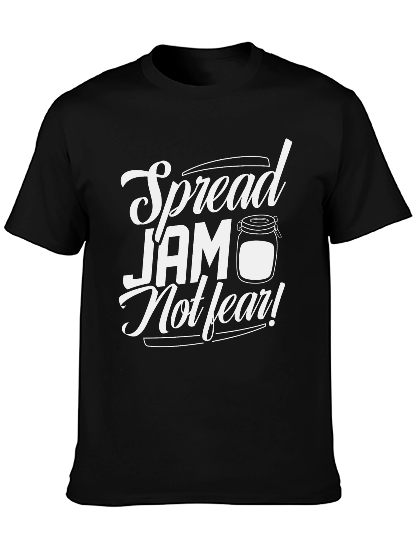 Spread Jam Not Fear T-Shirt - Black Cotton Tee