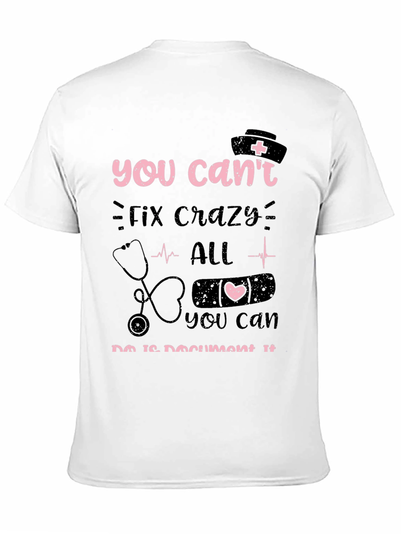 Funny Nurse T-Shirt - You Cant Fix Crazy