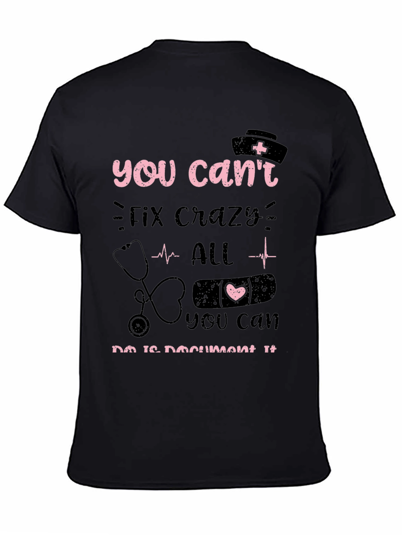 Funny Nurse T-Shirt - You Cant Fix Crazy