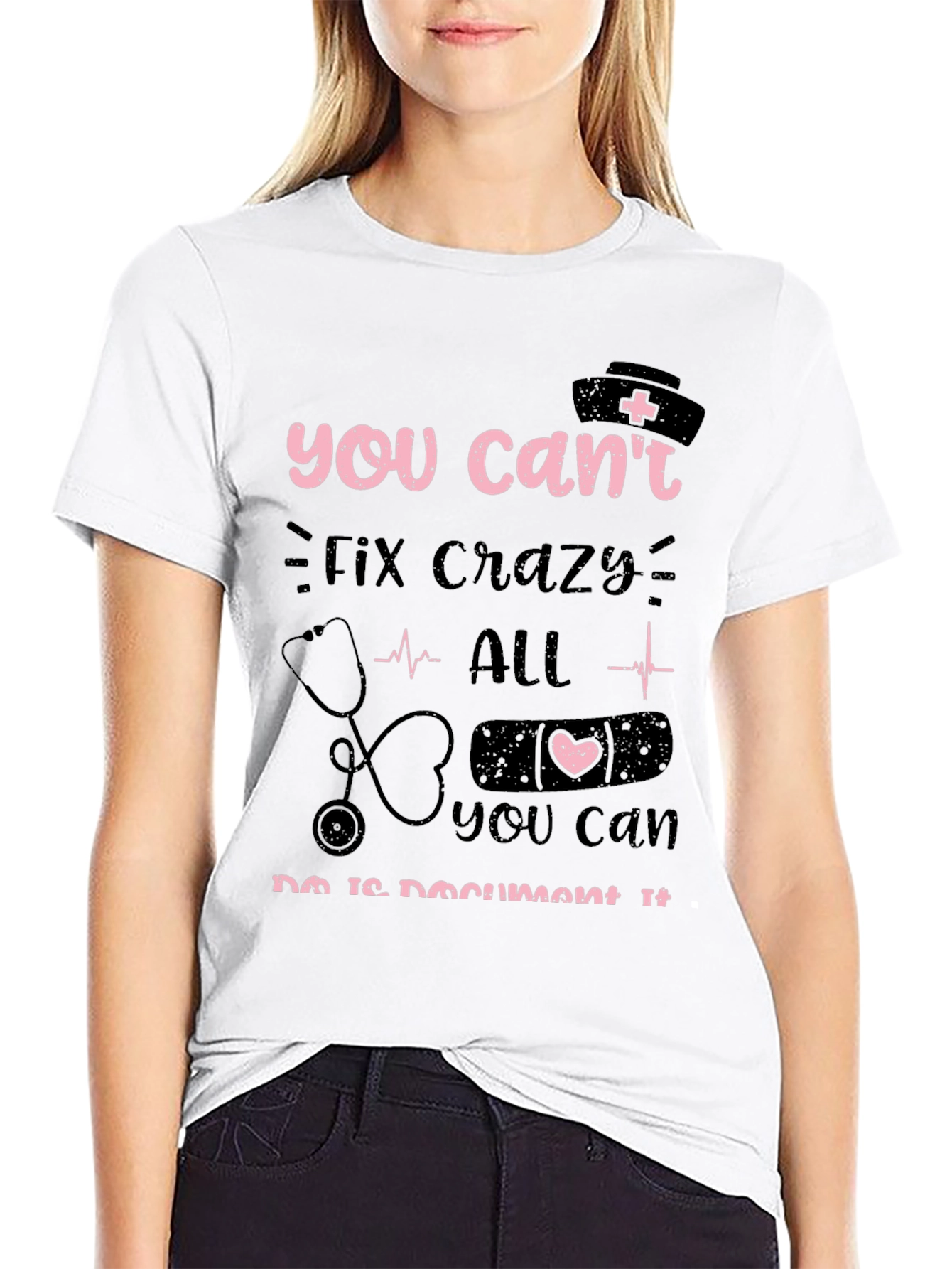 Funny Nurse T-Shirt - You Cant Fix Crazy