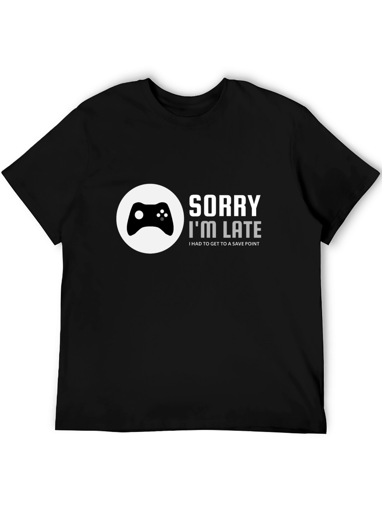 Gamer T-Shirt - Sorry Im Late Save Point