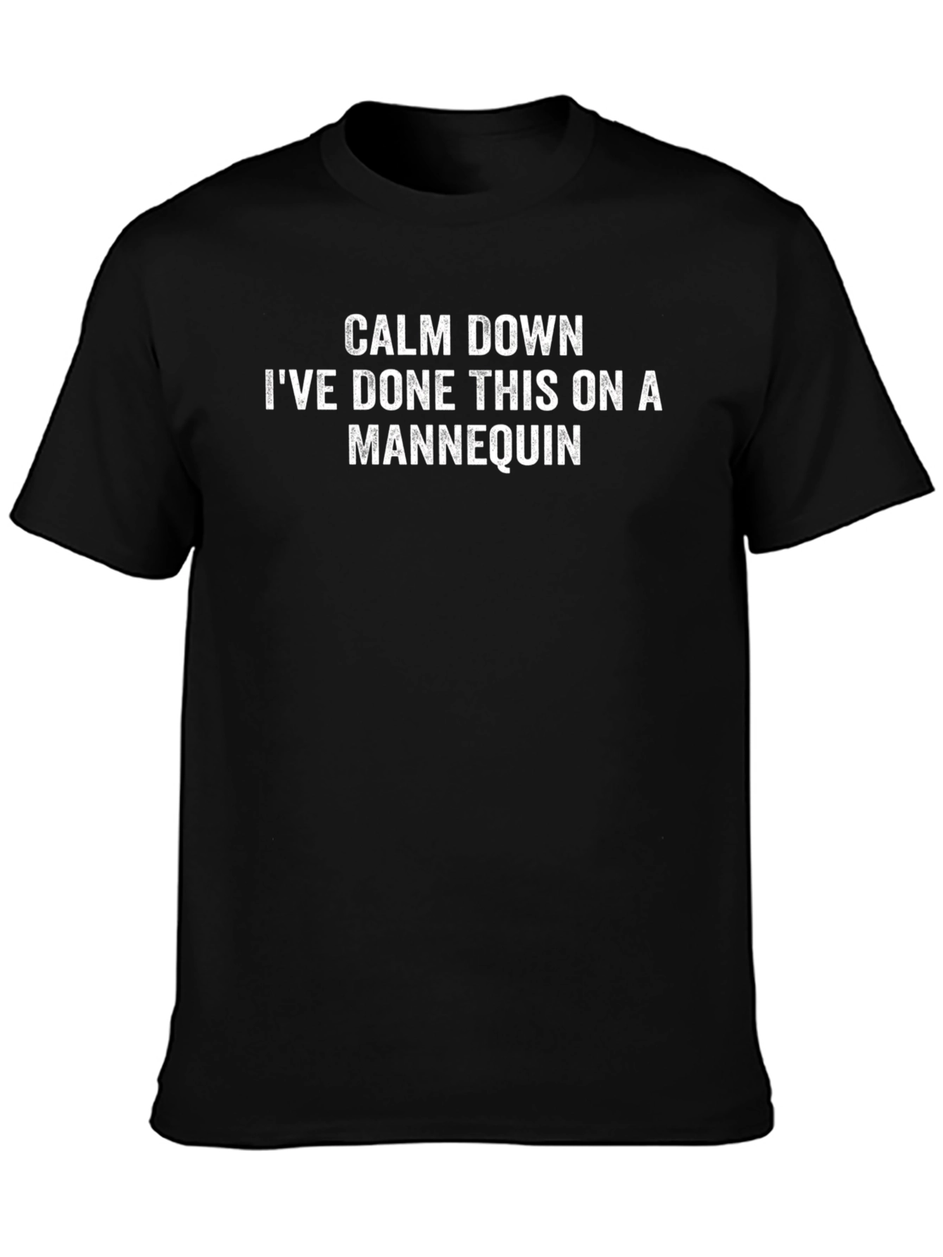 Calm Down Mannequin Graphic Tee
