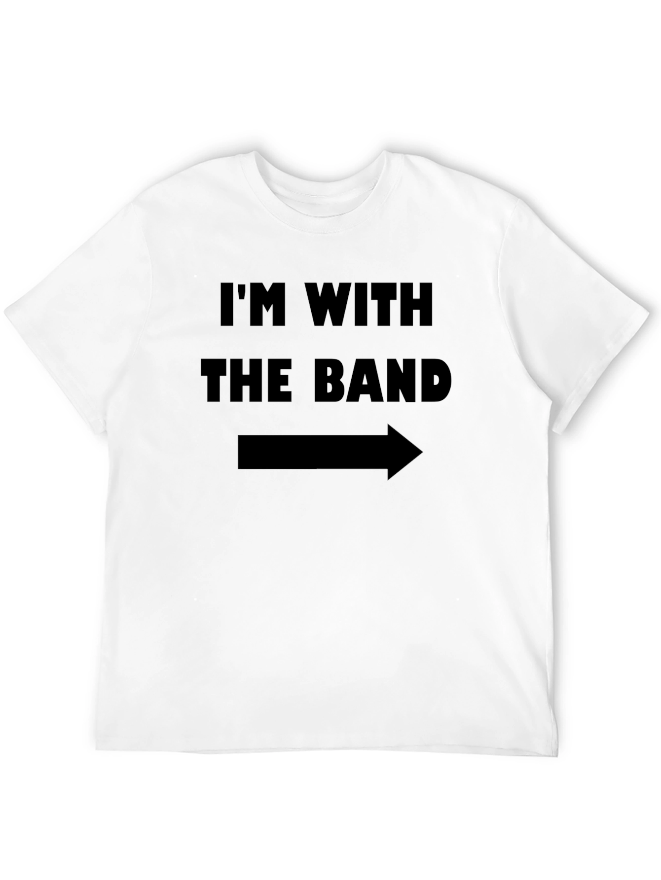 Im With The Band T-Shirt