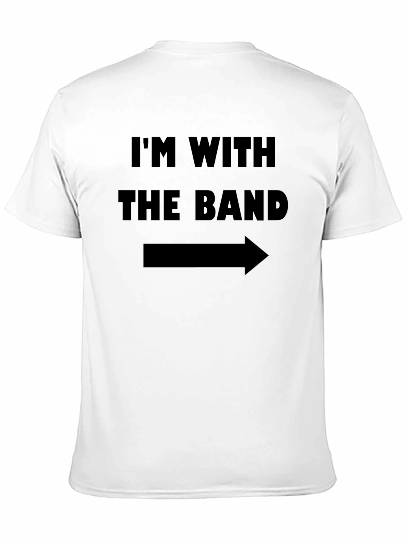 Im With The Band T-Shirt