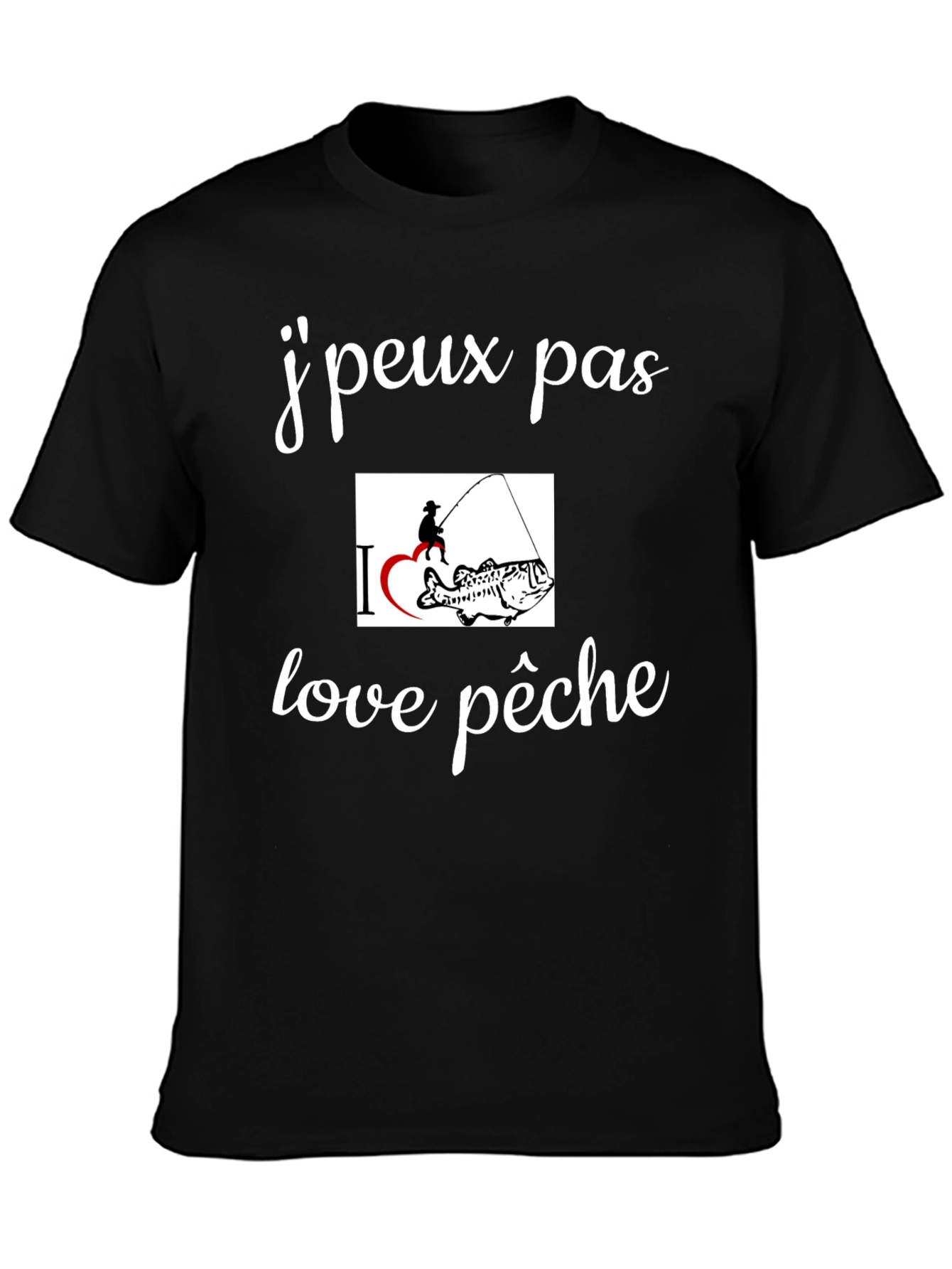 Fishing T-Shirt - Jpeux pas love pêche  Graphic Tee