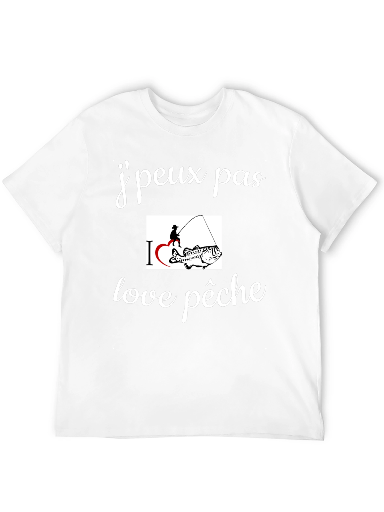Fishing T-Shirt - Jpeux pas love pêche  Graphic Tee