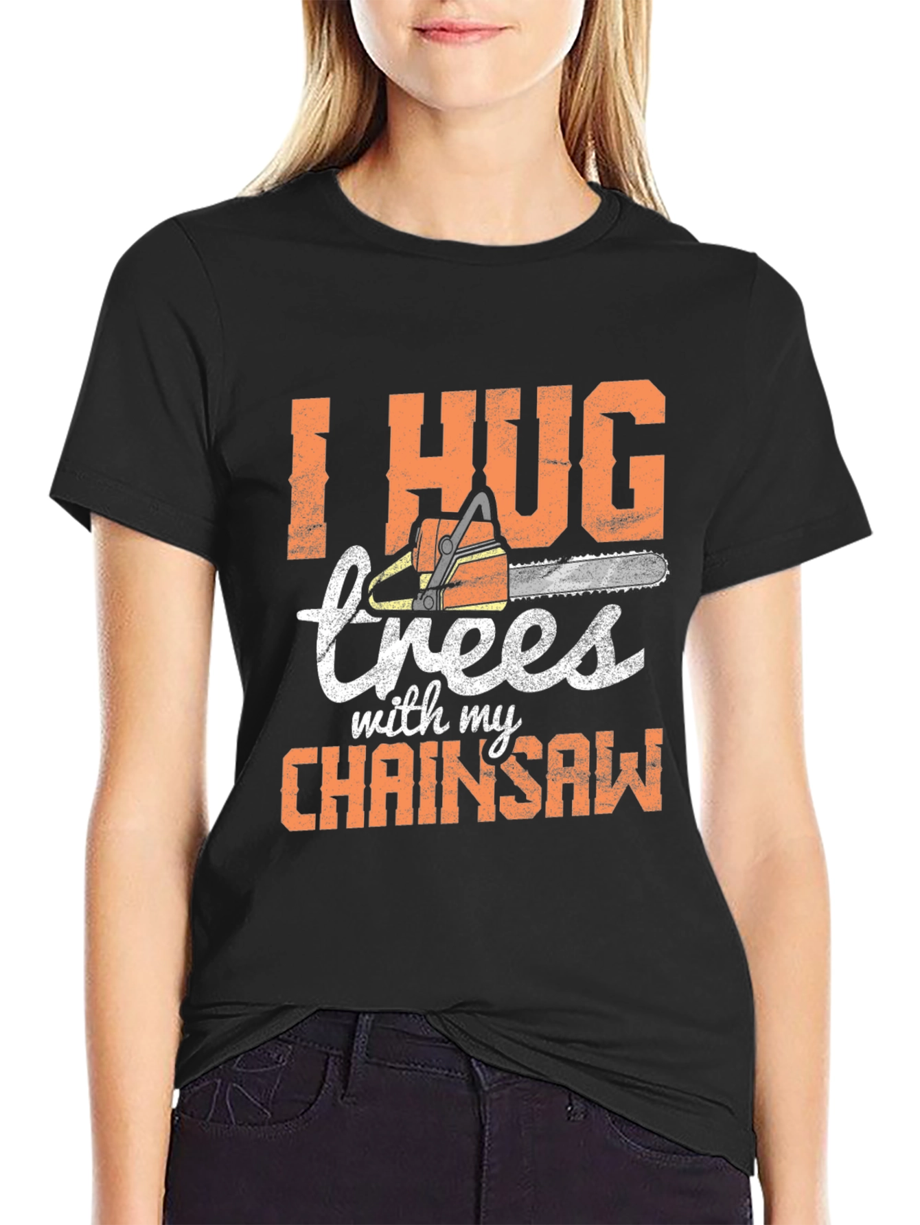 I Hug Trees with my Chainsaw Graphic Tee