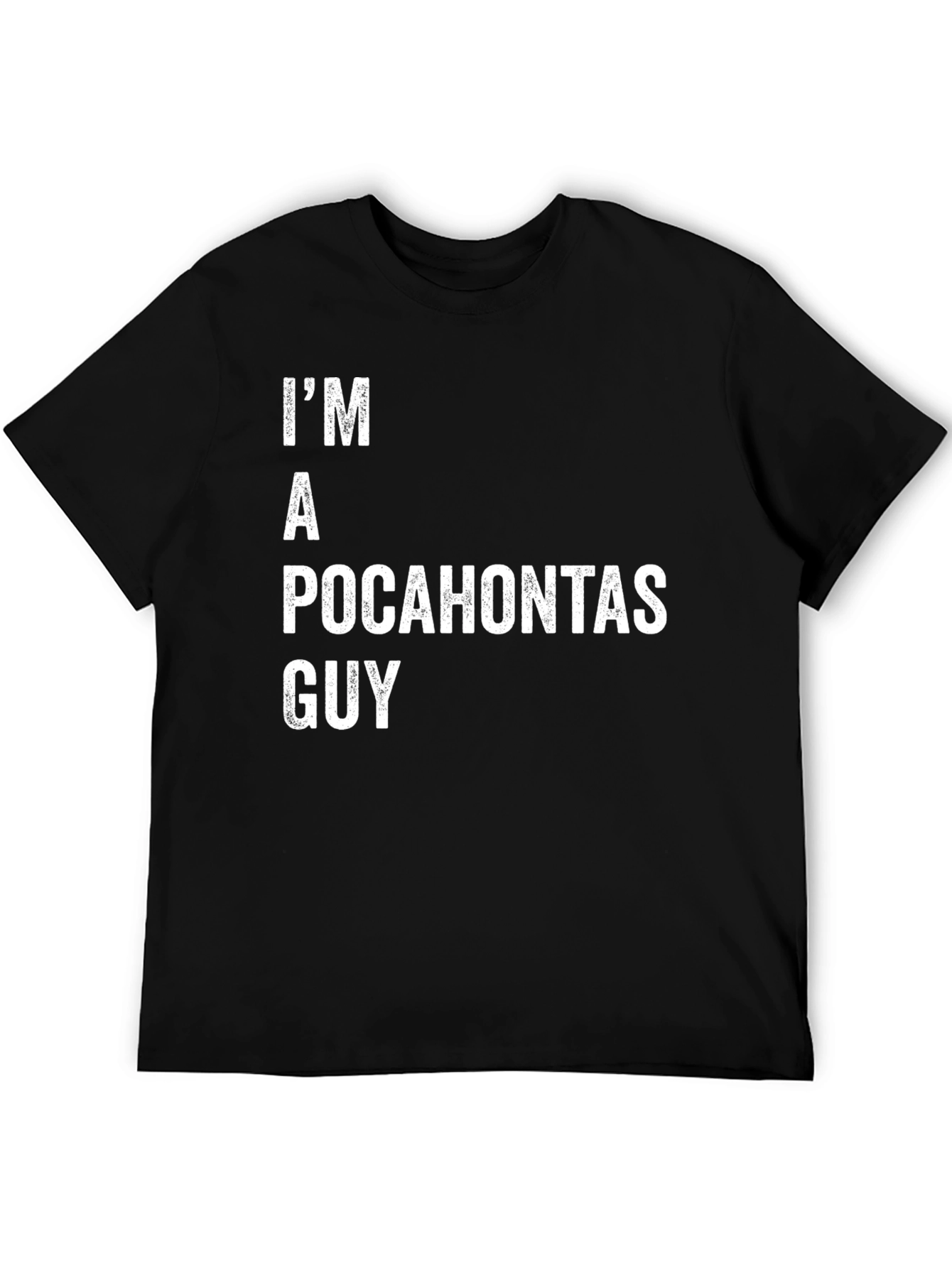 Im A Pocahontas Guy Funny T-Shirt