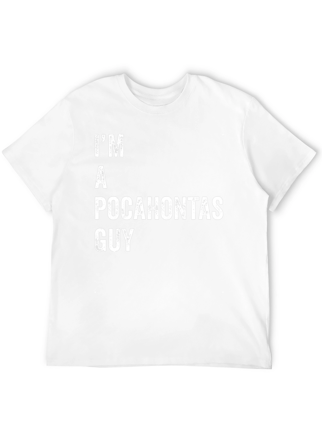 Im A Pocahontas Guy Funny T-Shirt
