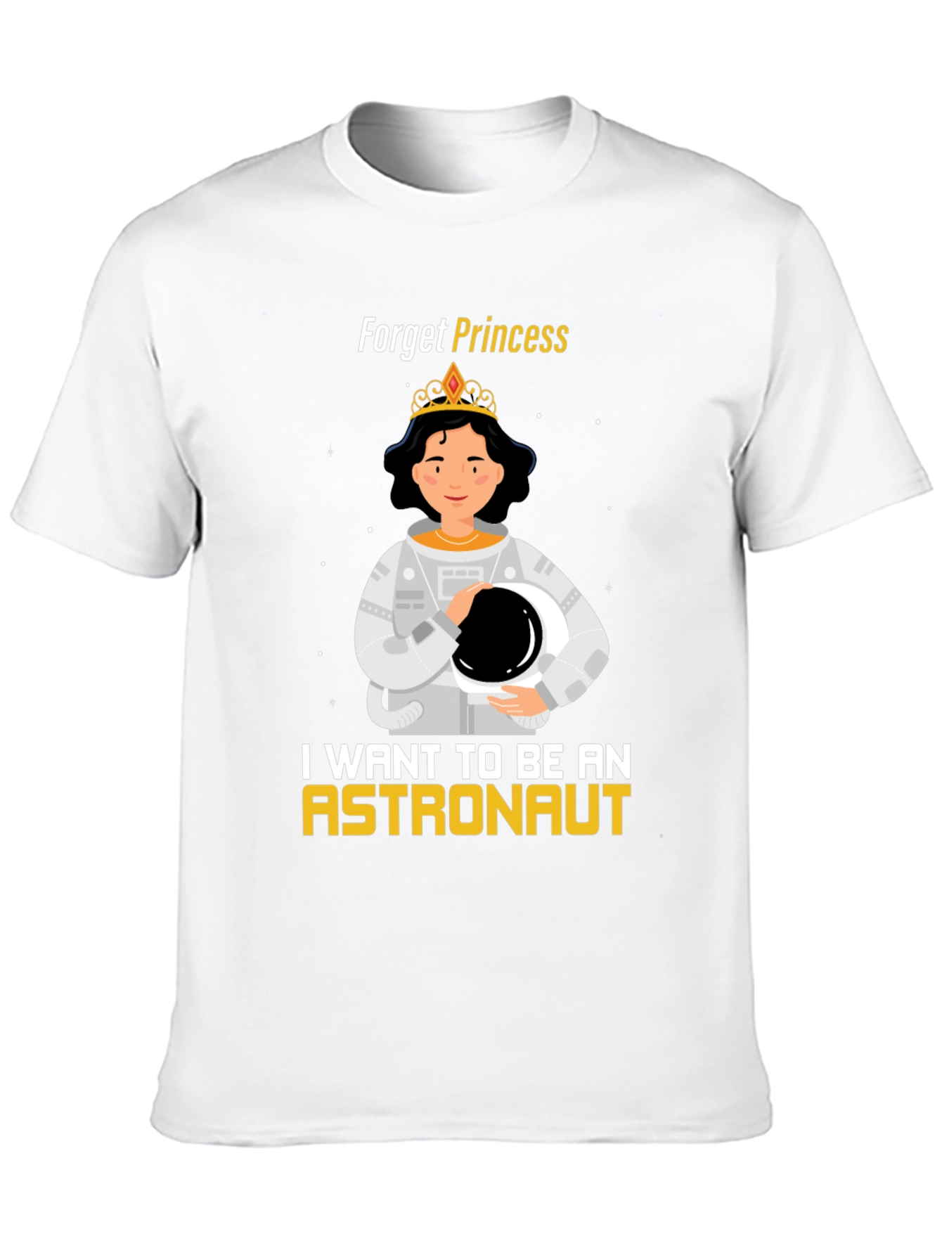 Forget Princess Astronaut T-Shirt