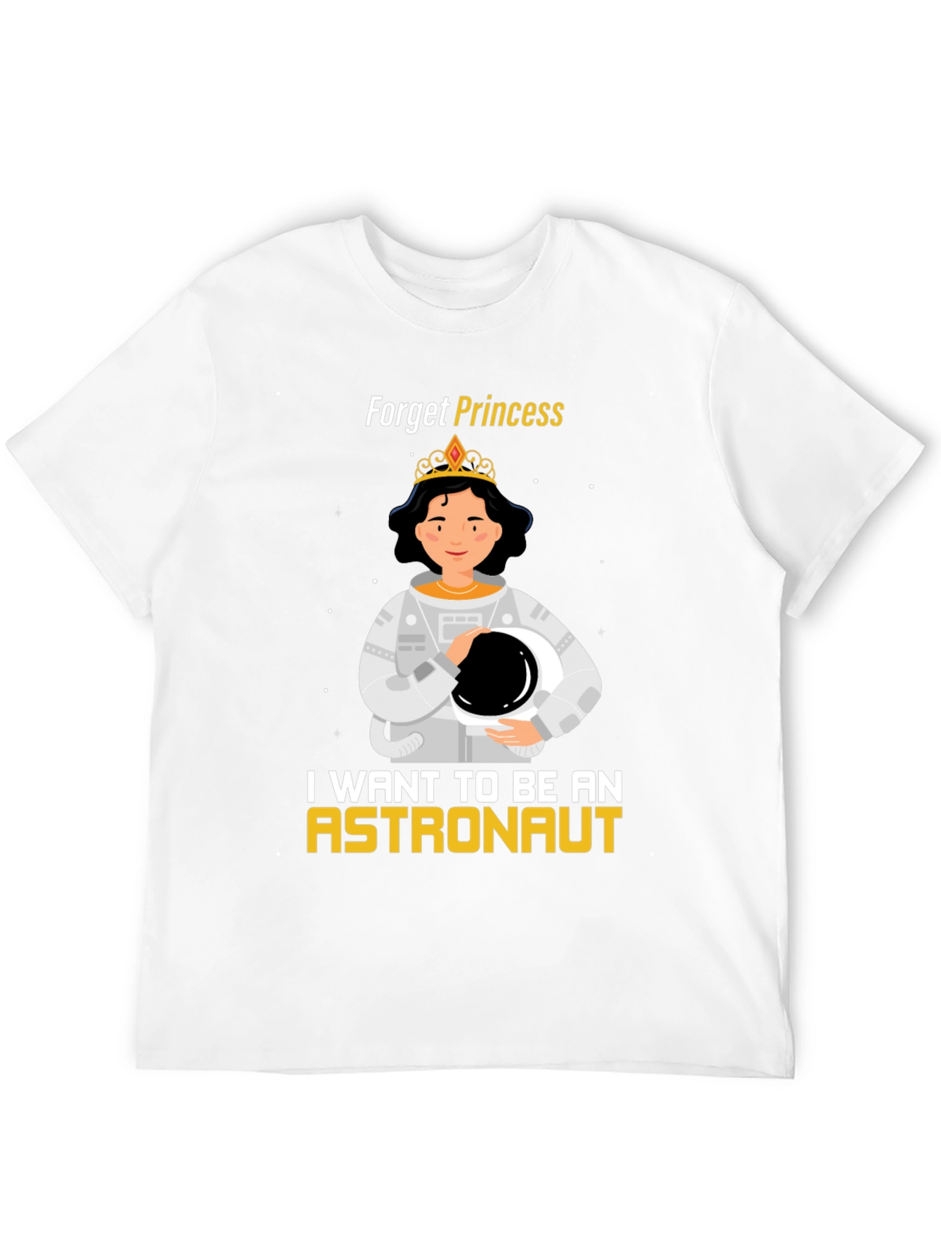 Forget Princess Astronaut T-Shirt