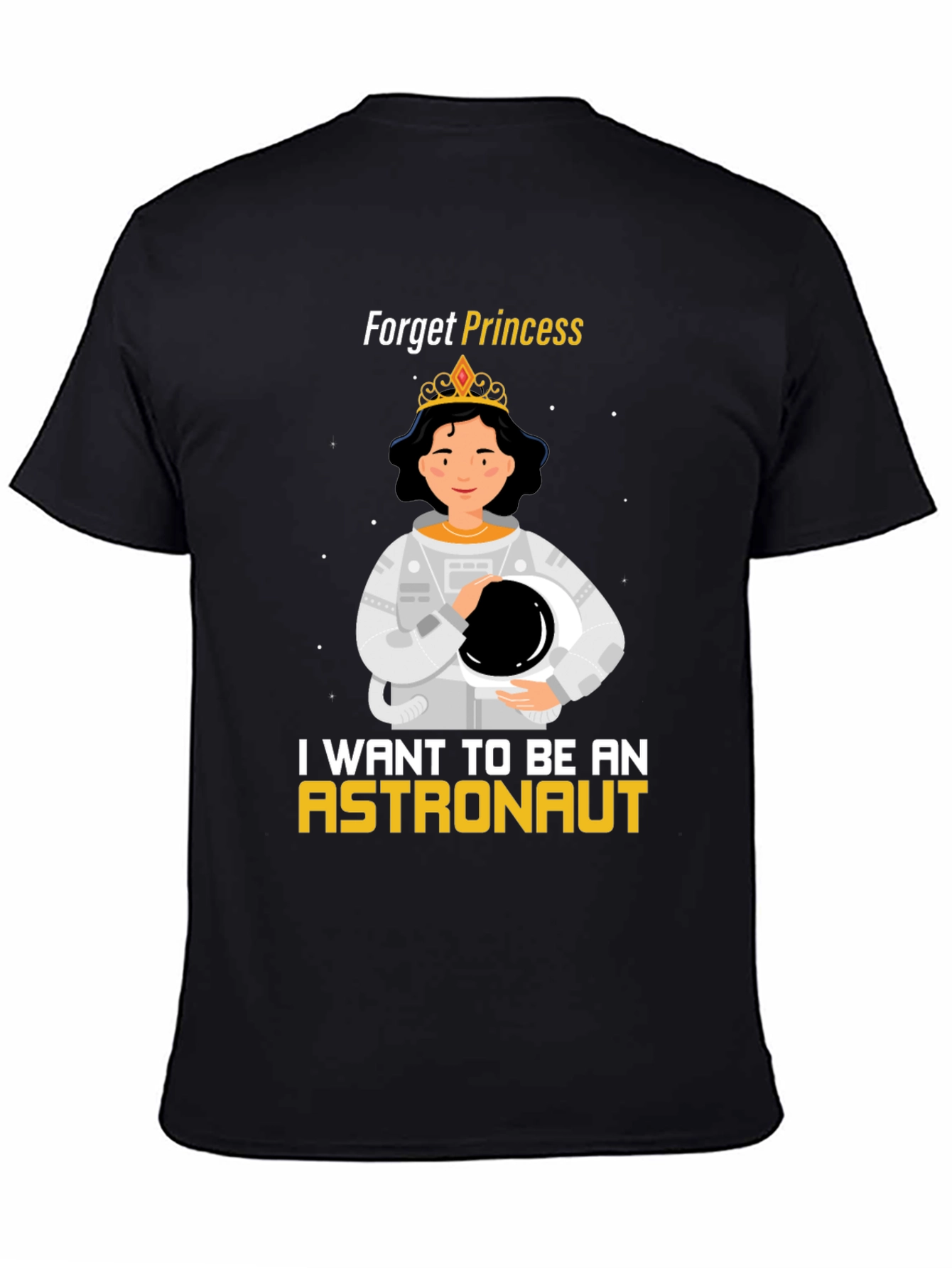 Forget Princess Astronaut T-Shirt