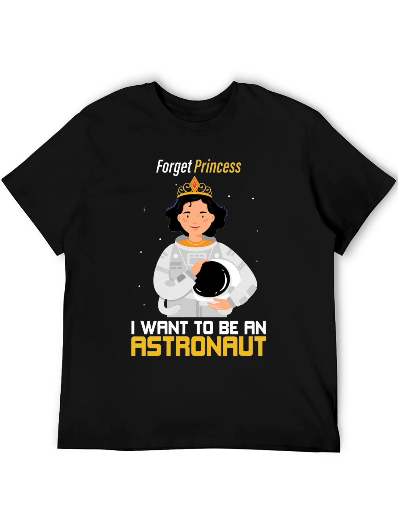 Forget Princess Astronaut T-Shirt