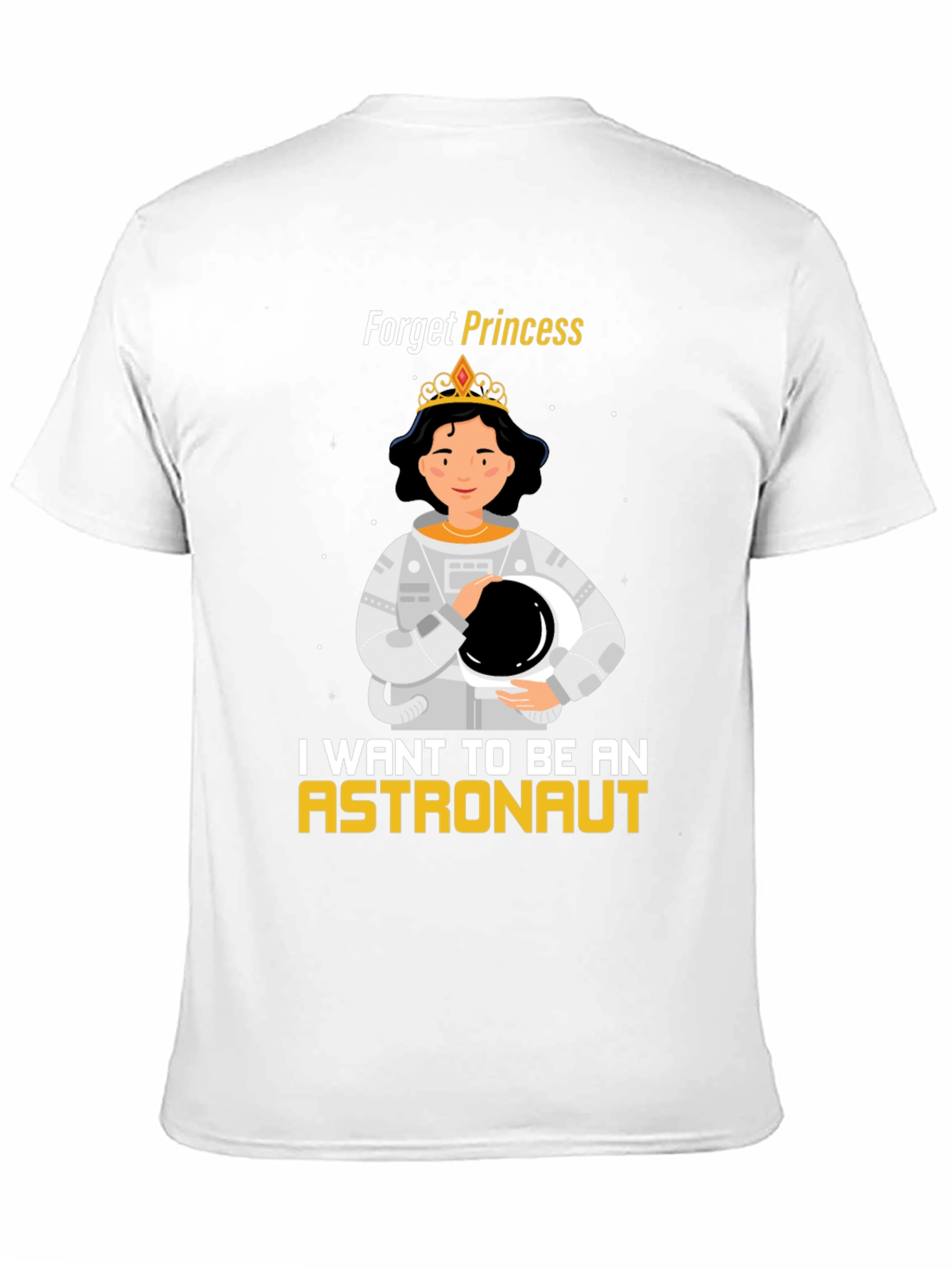 Forget Princess Astronaut T-Shirt
