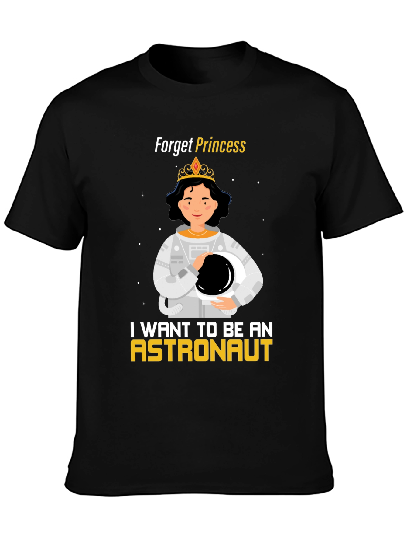 Forget Princess Astronaut T-Shirt