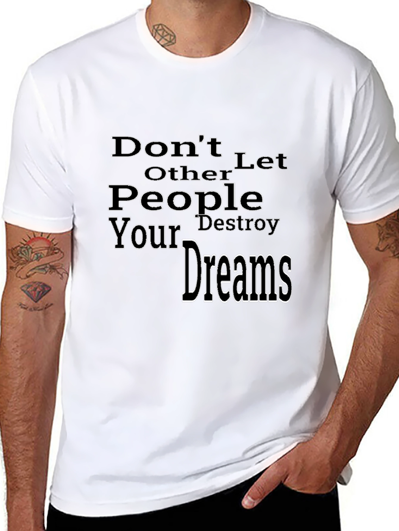 Inspirational Graphic T-Shirt: Dont Let Others Destroy Your Dreams