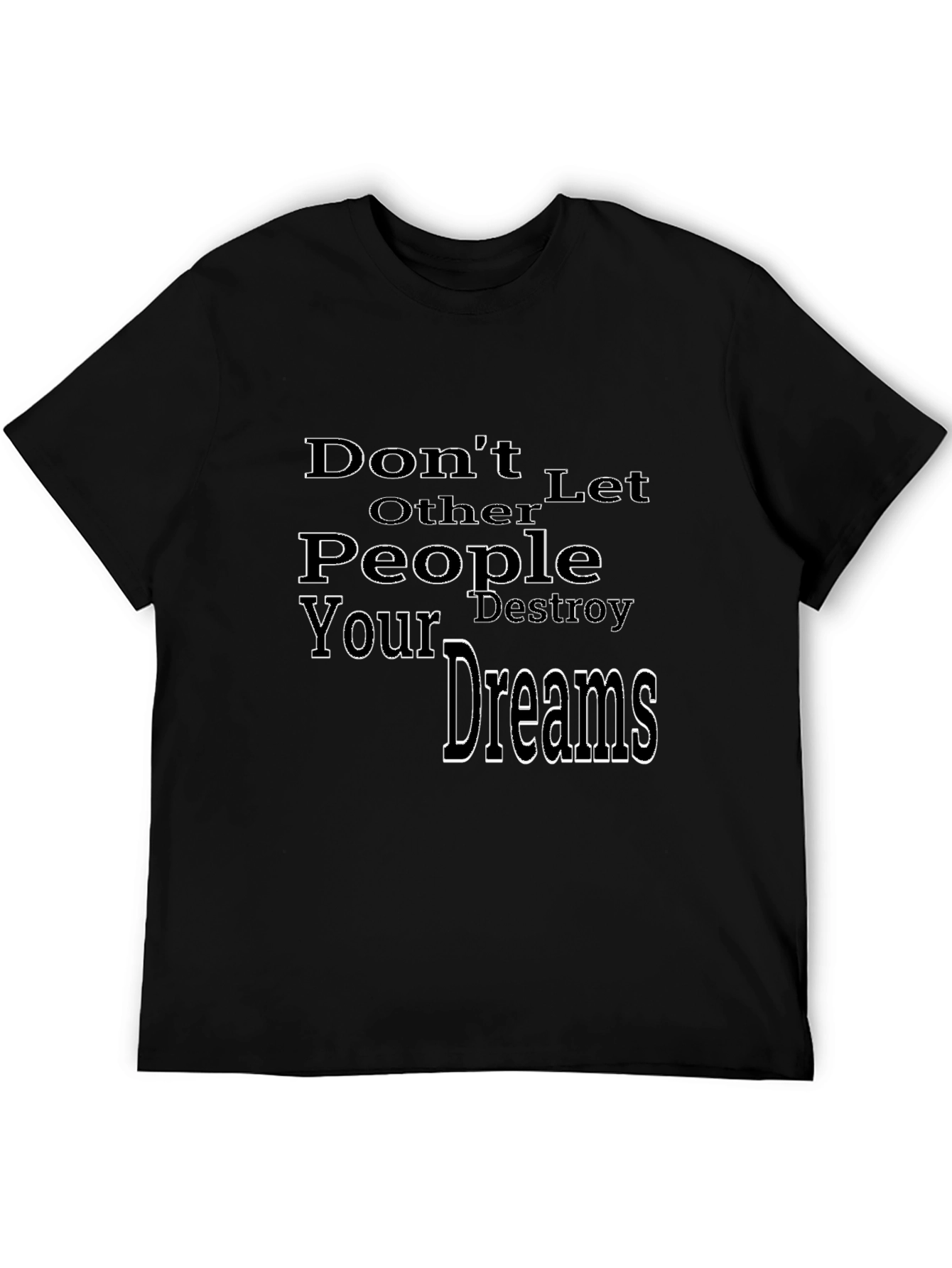 Inspirational Graphic T-Shirt: Dont Let Others Destroy Your Dreams